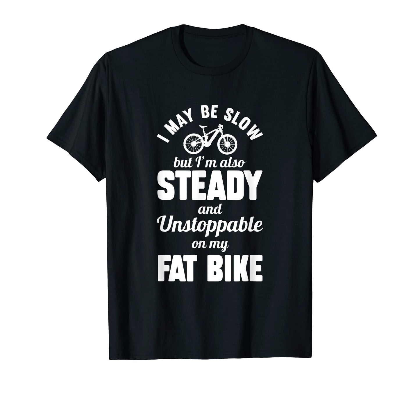 I May Be Slow But Also Steady And T-Shirt - Aesthetic Graphic for Adults - T-Shirt, Sweatshirt, Hoodie