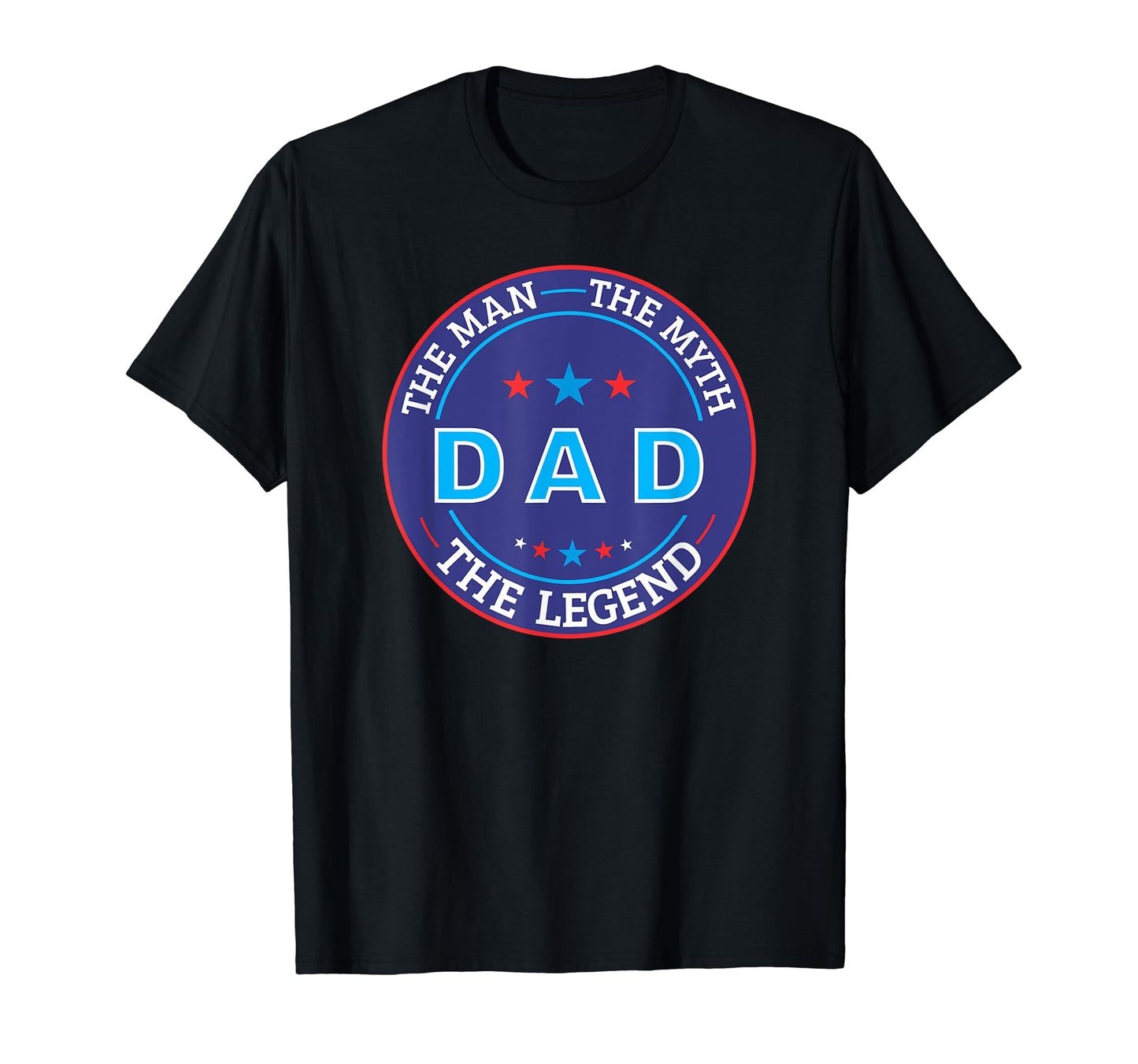 Dad Myth Legend T-Shirt - Graphic Print Unisex - T-Shirt, Sweatshirt, Hoodie