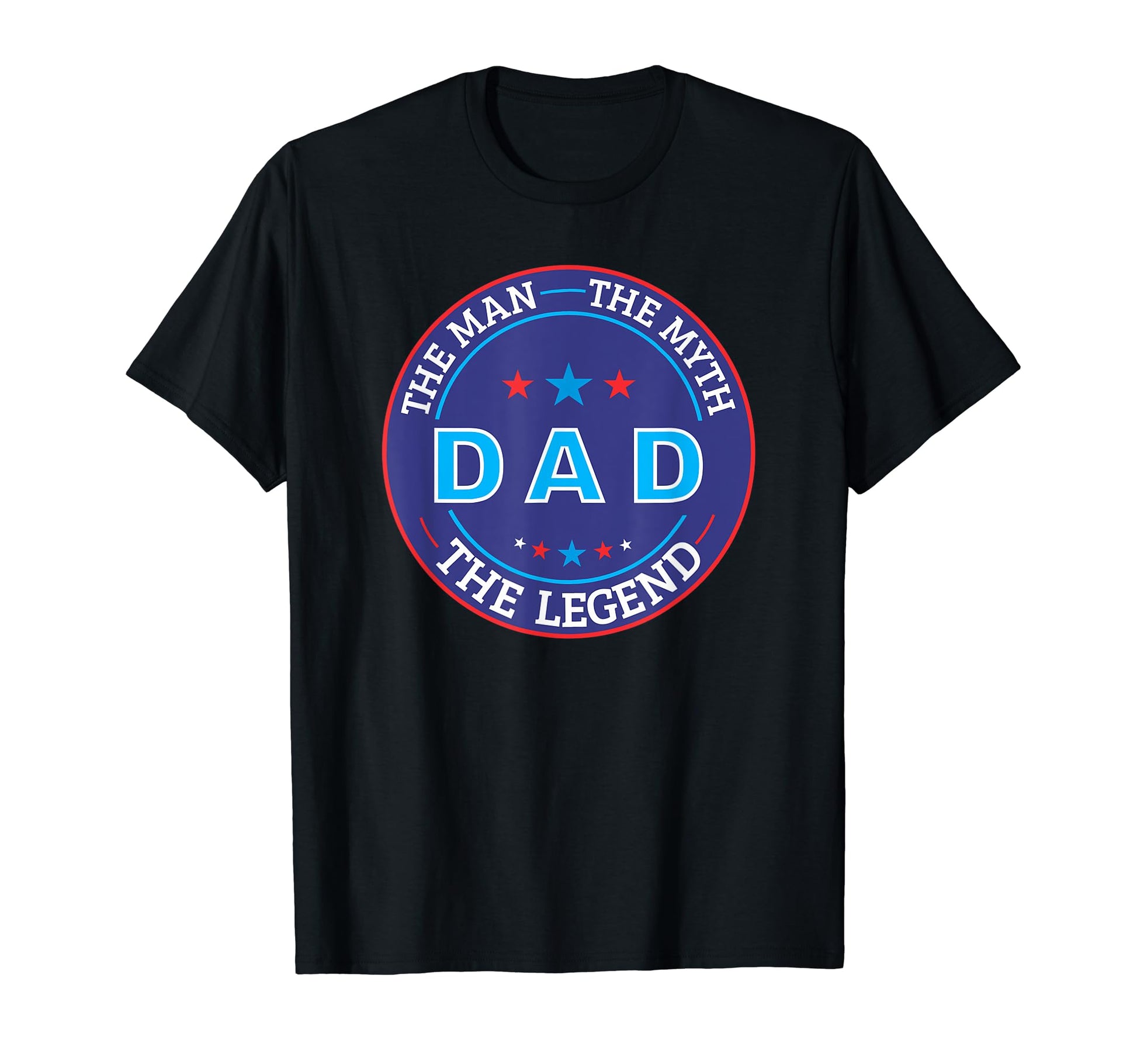 Dad Myth Legend T-Shirt - Graphic Print Unisex - T-Shirt, Sweatshirt, Hoodie
