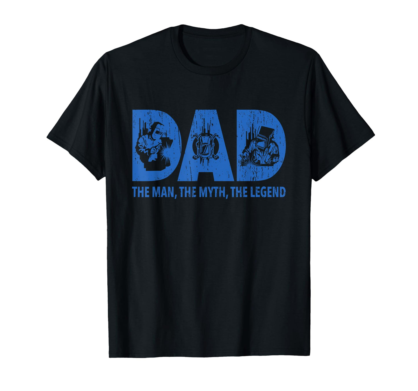 Dad Myth Legend Funny Welder Welding T-Shirt - Unique Graphic for Adults - T-Shirt, Sweatshirt, Hoodie