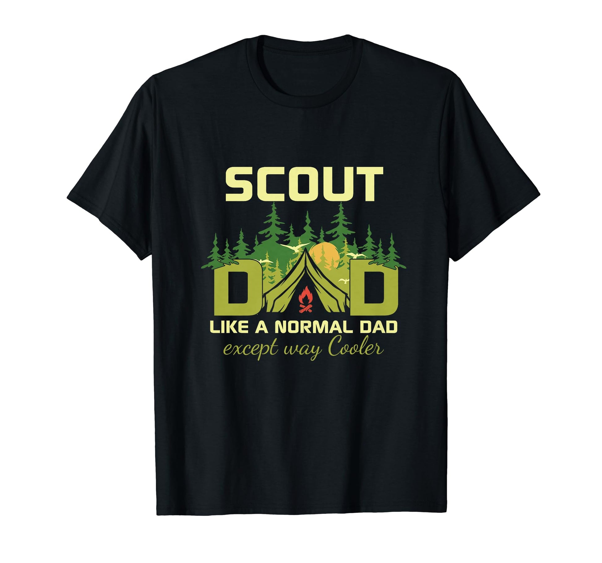Camping Scout Dad Like Normal Dad T-Shirt - Fun Novelty Design Unisex - T-Shirt, Sweatshirt, Hoodie