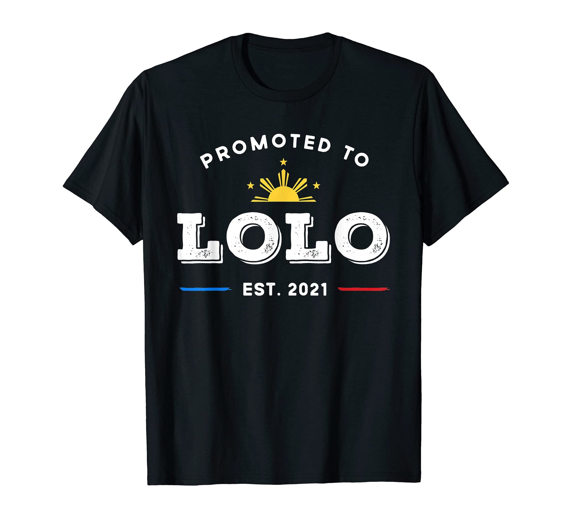 Promoted To Lolo Filipino Grandpa T-Shirt - Fun Novelty Design Men Women - T-Shirt, Sweatshirt, Hoodie