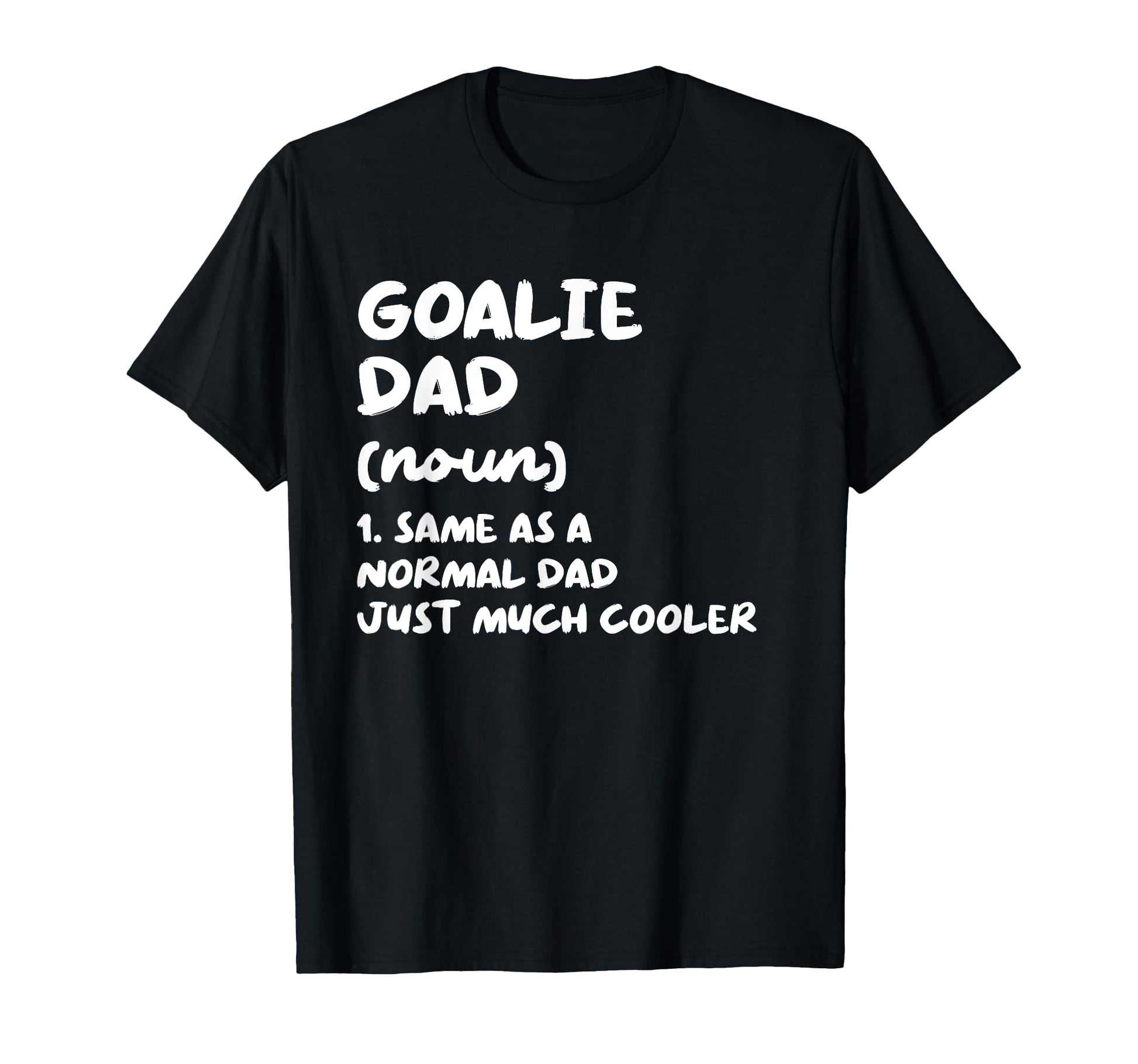 Goalie Dad Definition Funny T-Shirt - Trendy Graphic for Adults - T-Shirt, Sweatshirt, Hoodie
