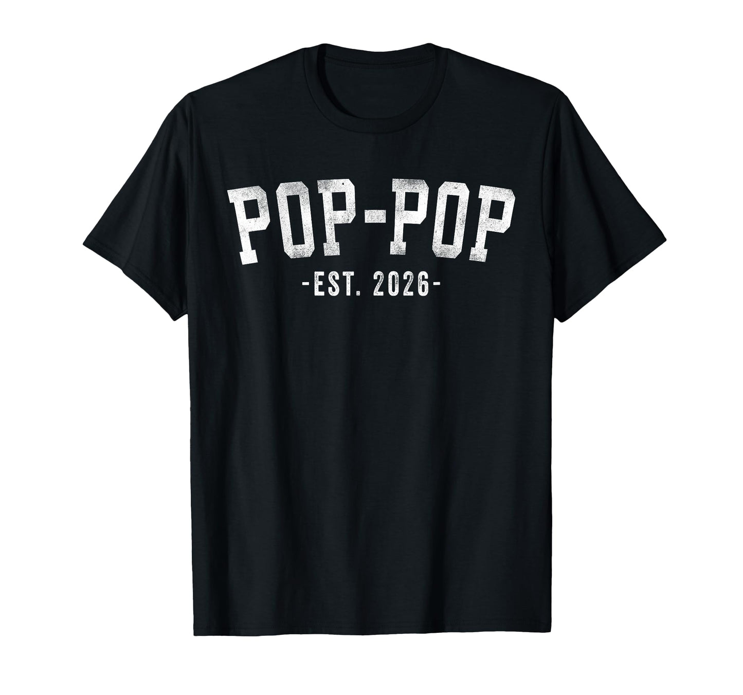 Pop Pop Est 2026 Soon To Be Pop T-Shirt - Fun Novelty Design for Adults - T-Shirt, Sweatshirt, Hoodie
