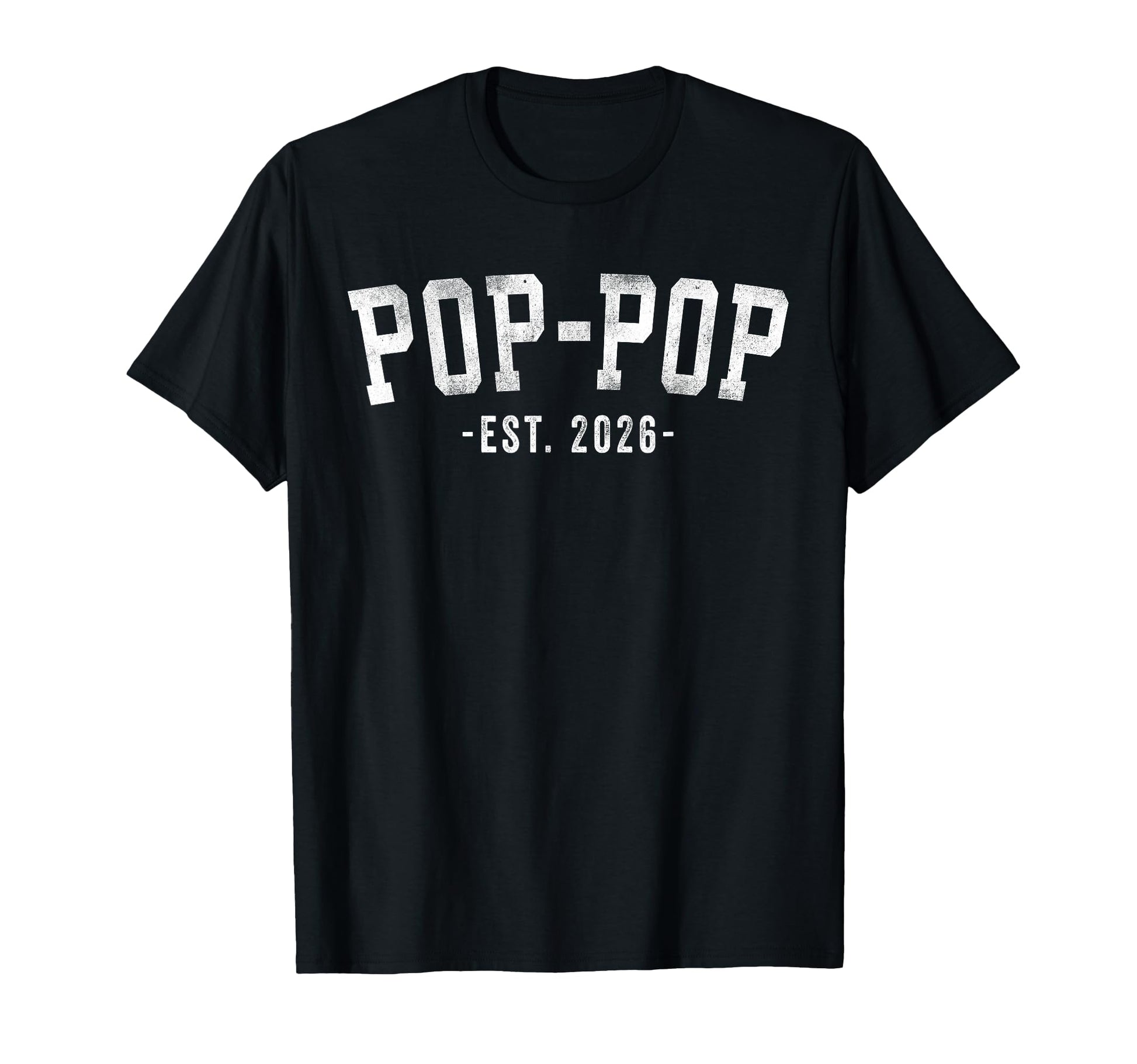 Pop Pop Est 2026 Soon To Be Pop T-Shirt - Fun Novelty Design for Adults - T-Shirt, Sweatshirt, Hoodie