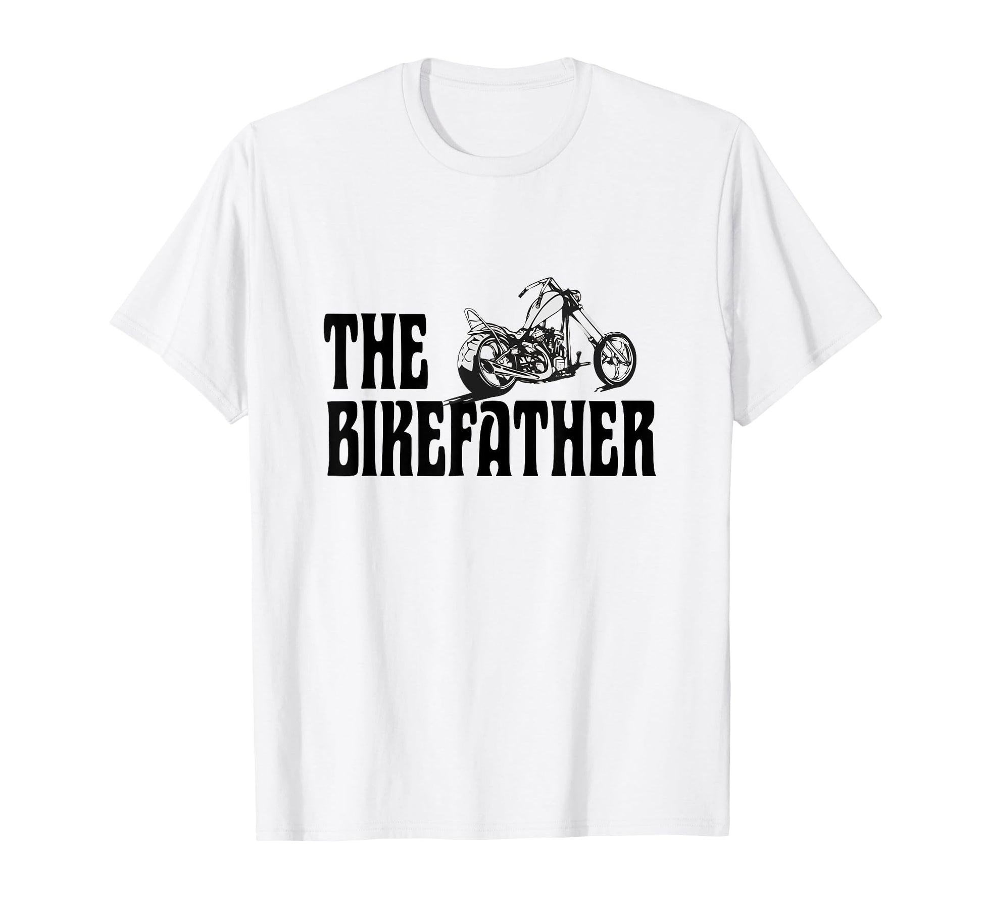 Biker Bikefather Biker Dad Funny T-Shirt - Casual Everyday Wear Men Women - T-Shirt, Sweatshirt, Hoodie