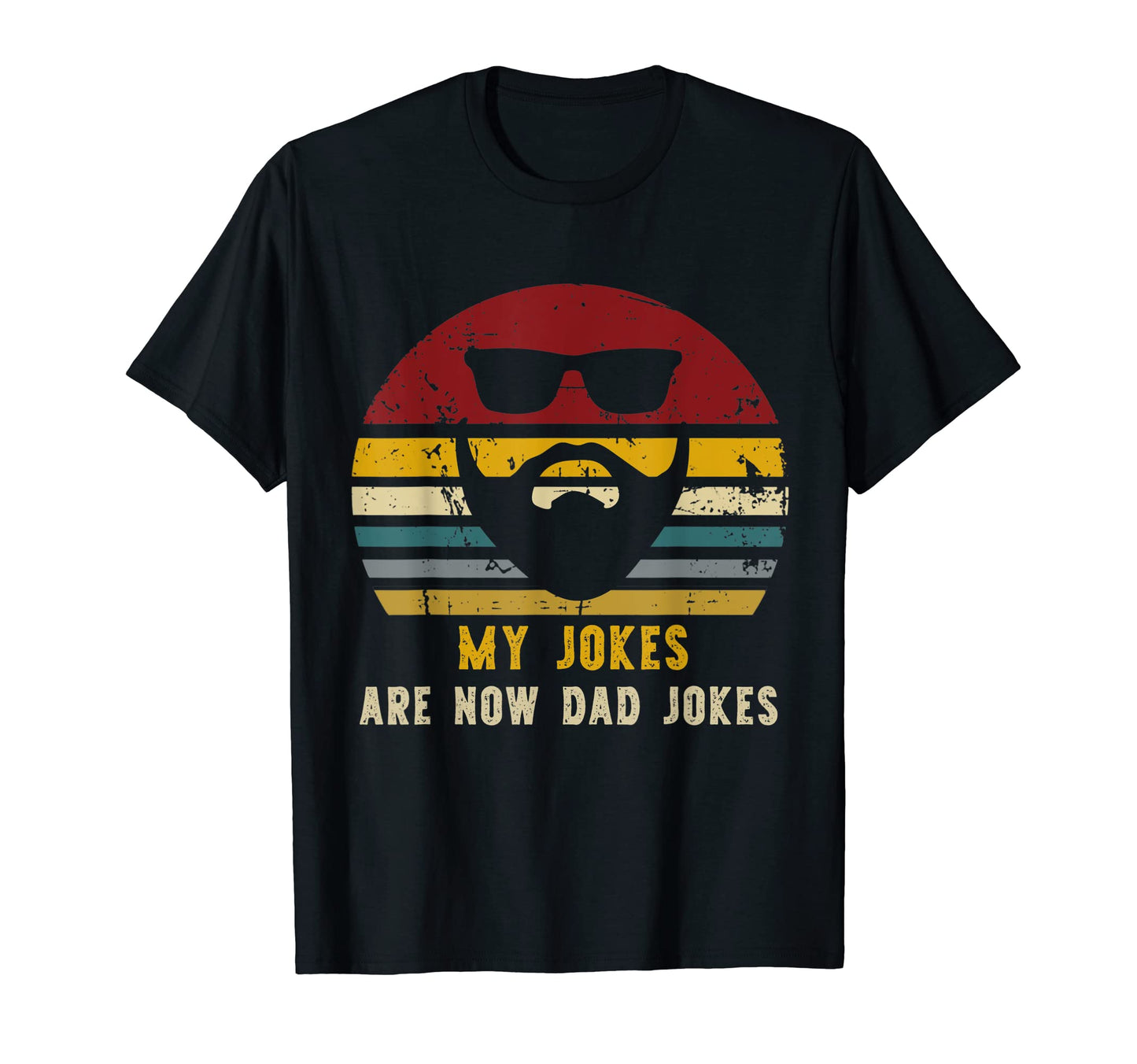 My Jokes Are Now Dad Jokes Funny T-Shirt - Aesthetic Graphic Men Women - T-Shirt, Sweatshirt, Hoodie