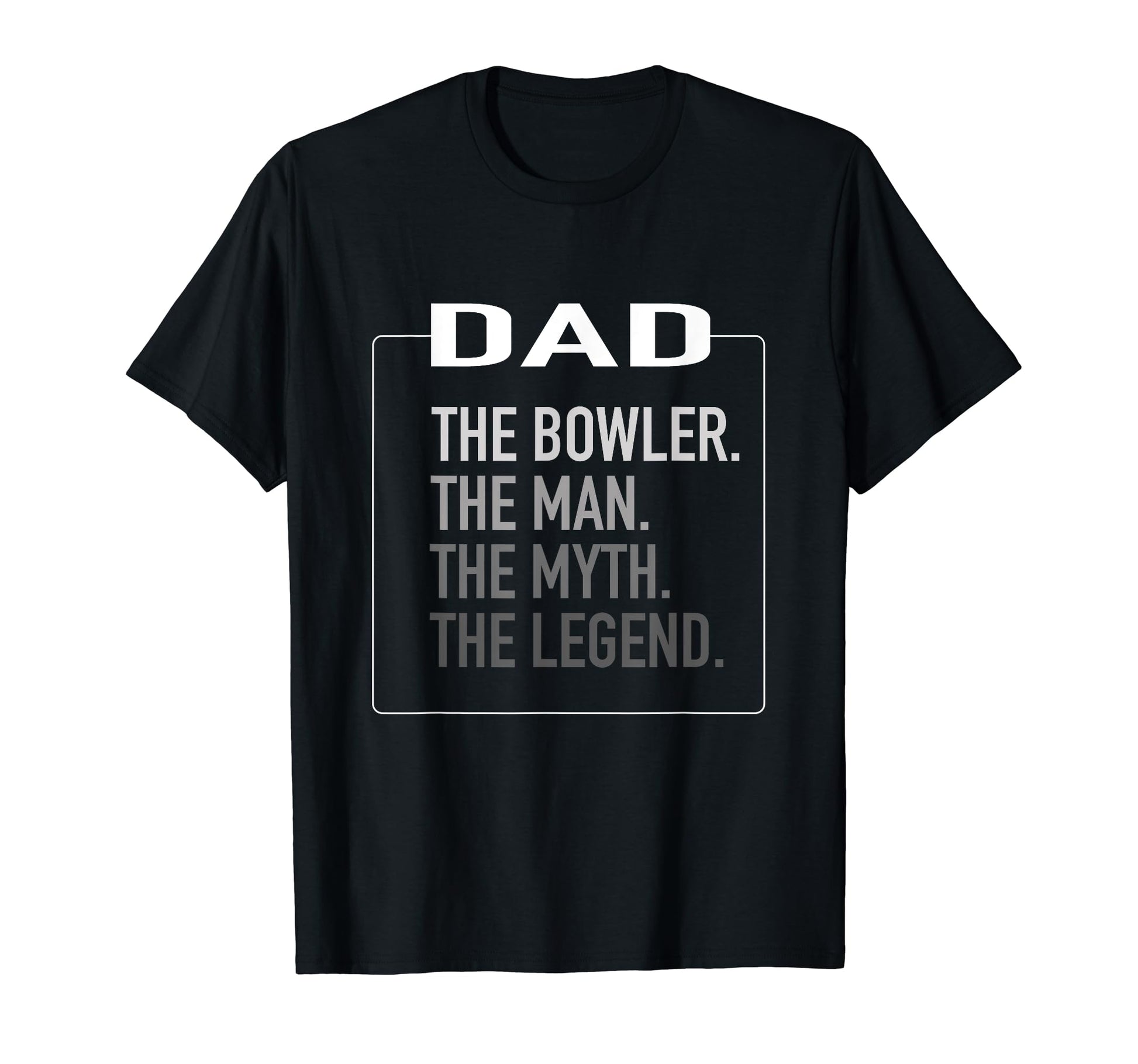 Mens Dad Bowler Myth Legend Bowling T-Shirt - Minimalist Print Men Women - T-Shirt, Sweatshirt, Hoodie