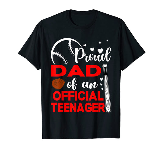13Th Birthday Baseball Proud Dad T-Shirt - Fun Novelty Design Men Women - T-Shirt, Sweatshirt, Hoodie