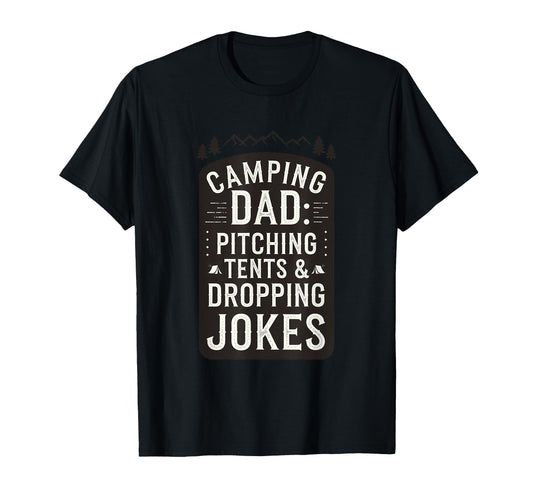 Camping Dad Pitching Tents Dropping T-Shirt - Novelty Apparel Men Women - T-Shirt, Sweatshirt, Hoodie