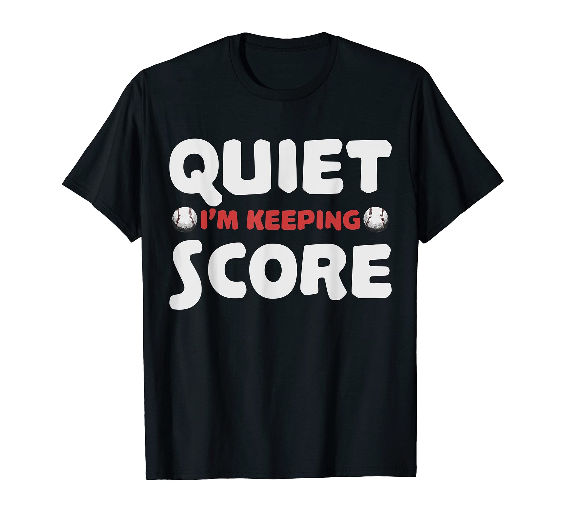 Quiet Im Keeping Score Baseball T-Shirt - Aesthetic Graphic for Adults - T-Shirt, Sweatshirt, Hoodie
