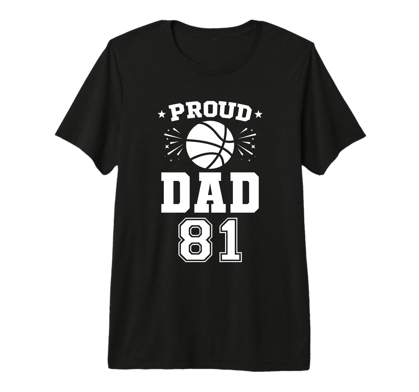 Proud Basketball Dad Number 81 T-Shirt - Fun Novelty Design for Adults - T-Shirt, Sweatshirt, Hoodie