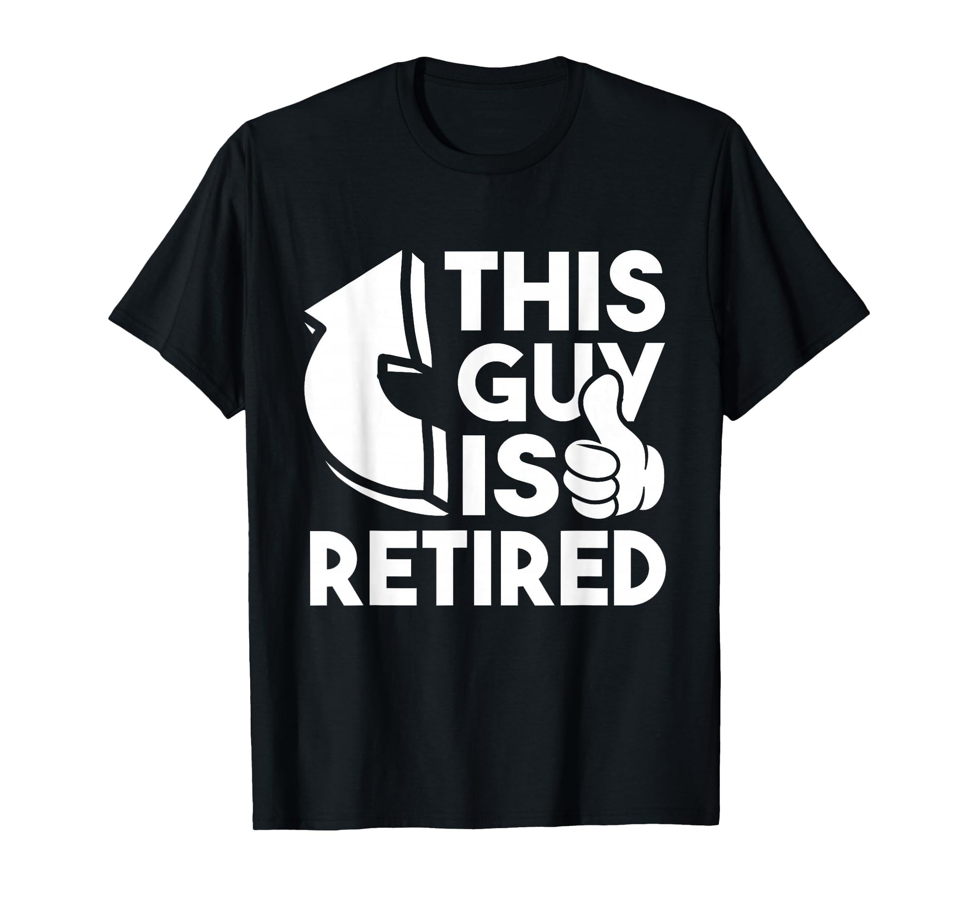 This Guy Is Retired Funny Retirement T-Shirt - Unique Graphic for Adults - T-Shirt, Sweatshirt, Hoodie
