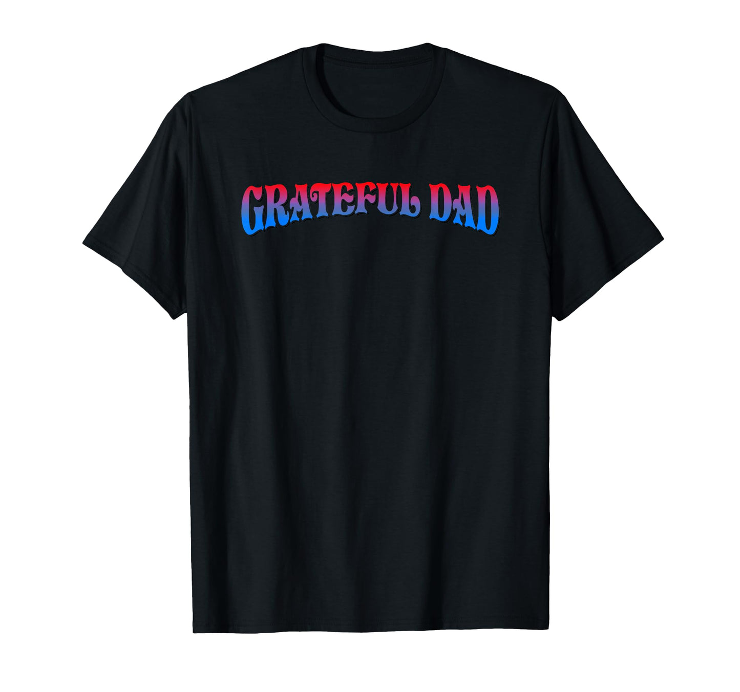 Grateful Dads Worlds Greatest Dad T-Shirt - Fun Novelty Design for Adults - T-Shirt, Sweatshirt, Hoodie