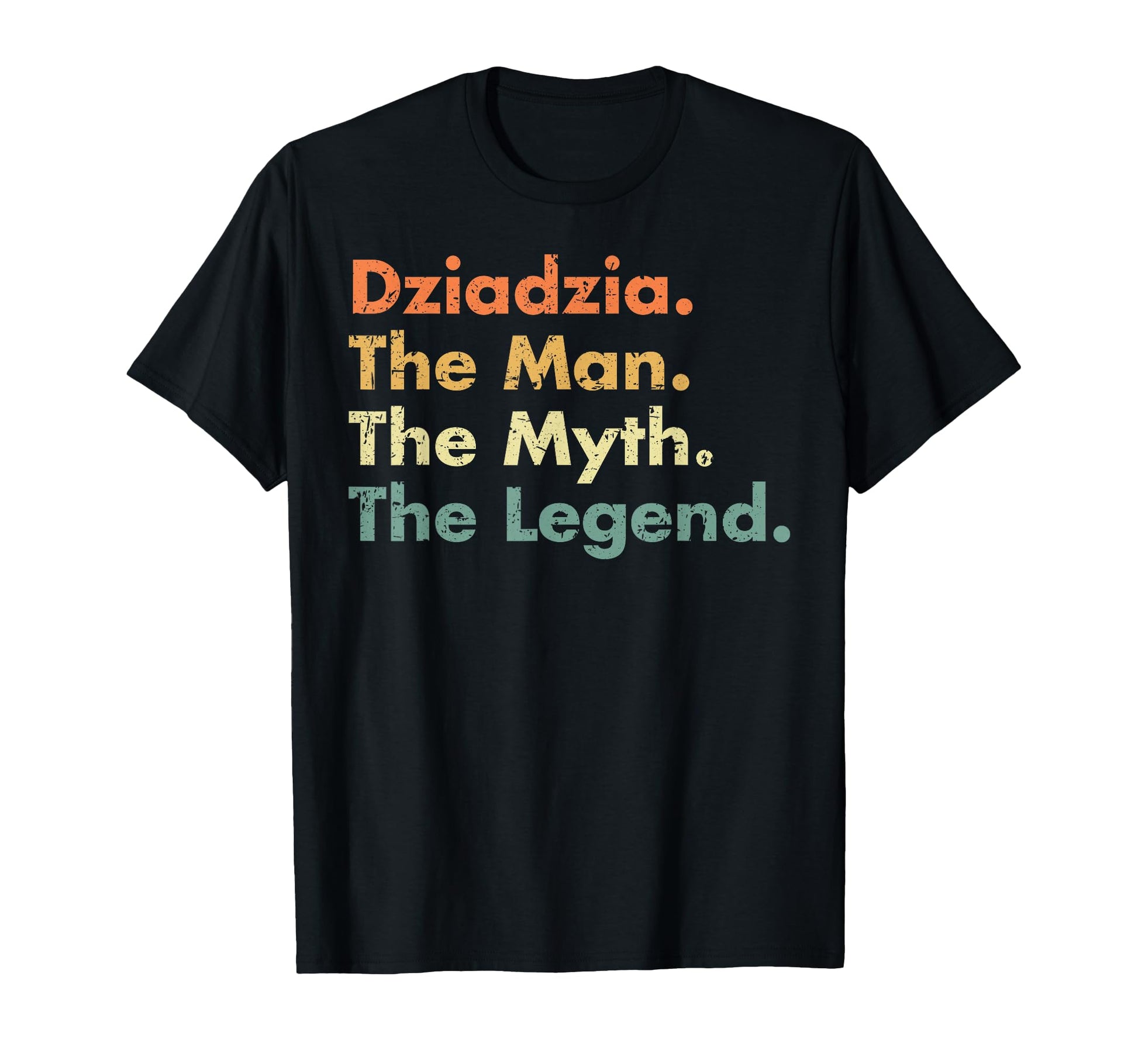 Mens Dziadzia Myth Legend Father Dad T-Shirt - Streetwear Style Unisex - T-Shirt, Sweatshirt, Hoodie