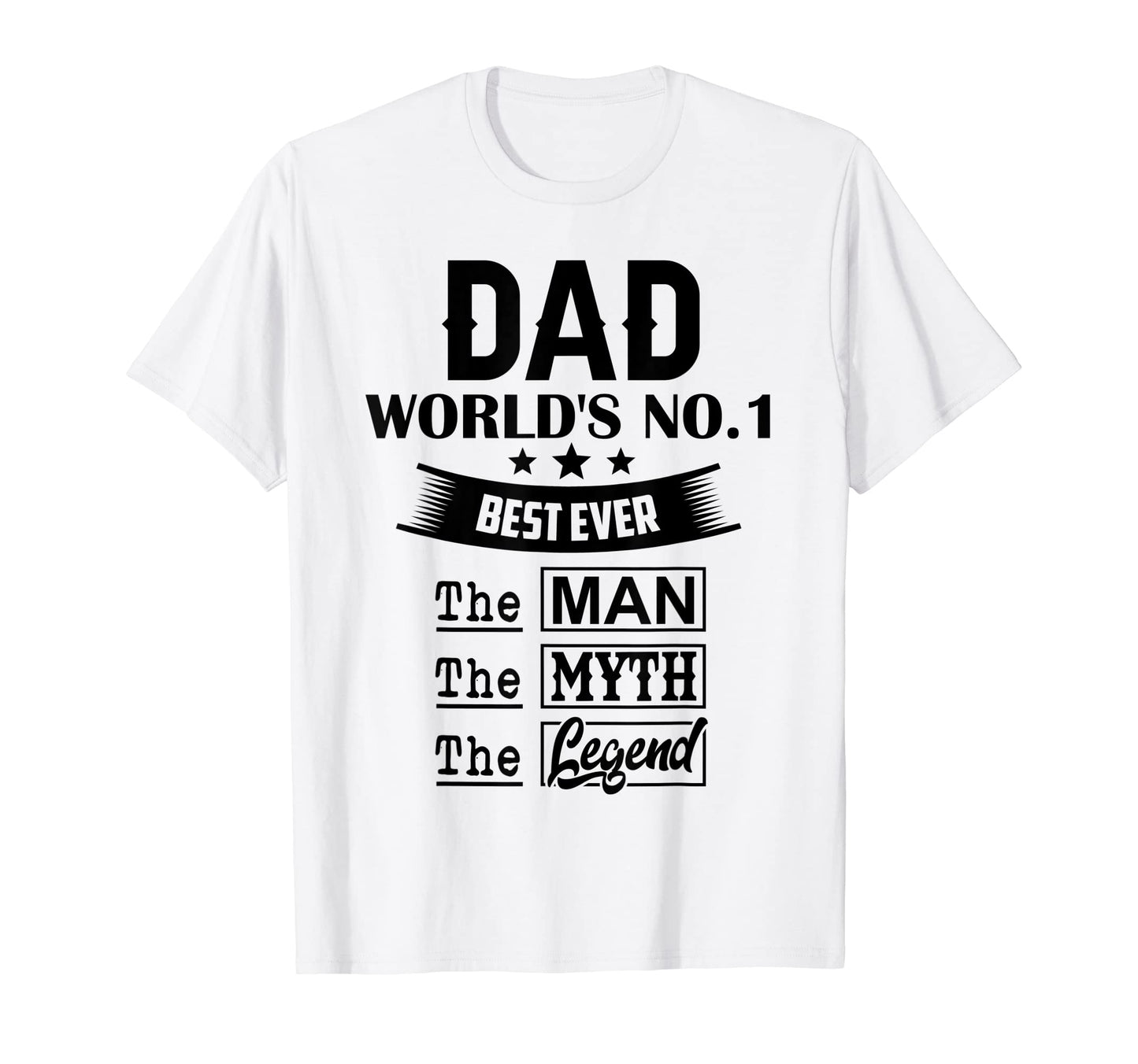 Best Dad Ever World No 1 Dad Myth Legend T-Shirt - Minimalist Print Unisex - T-Shirt, Sweatshirt, Hoodie