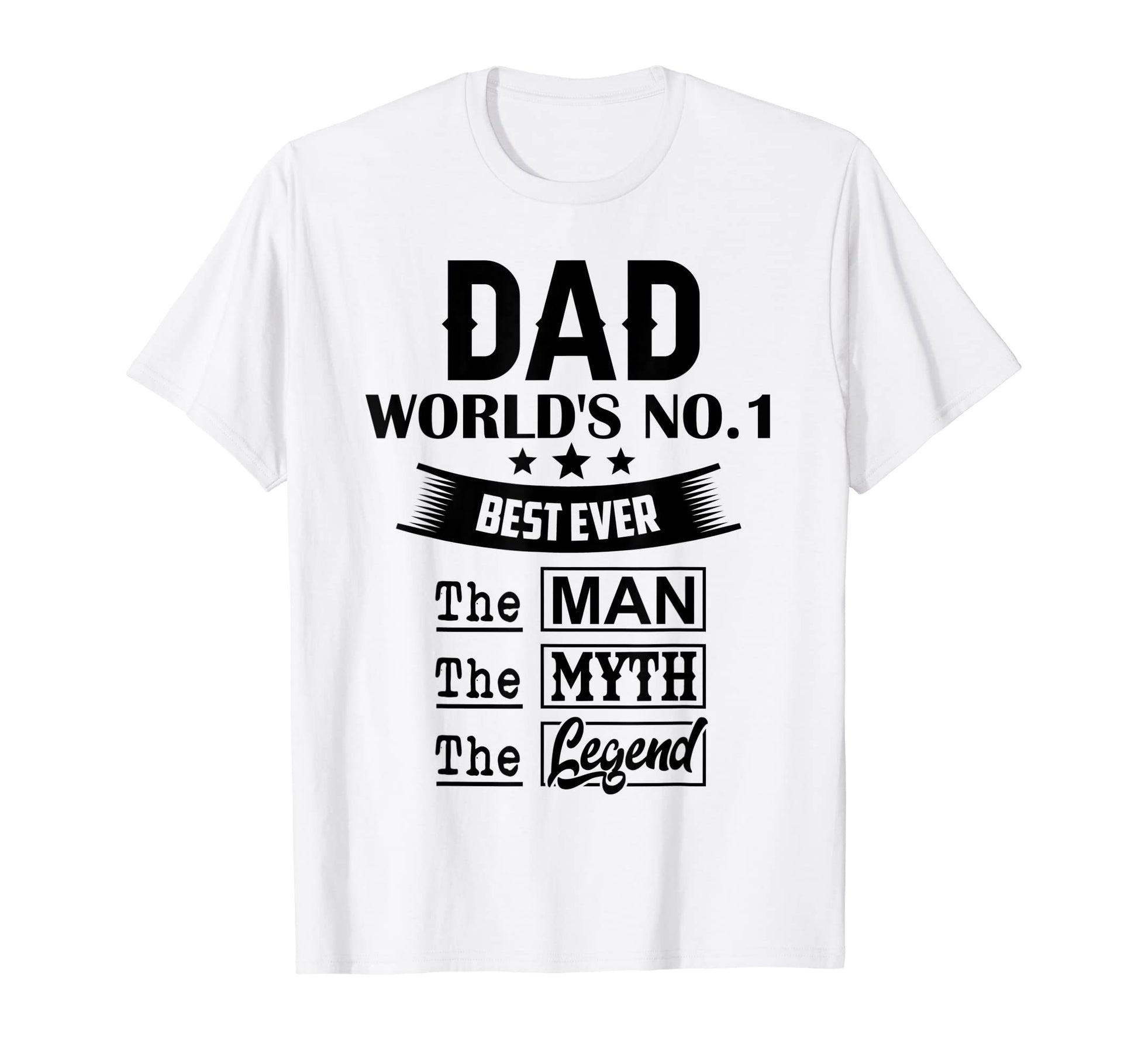 Best Dad Ever World No 1 Dad Myth Legend T-Shirt - Minimalist Print Unisex - T-Shirt, Sweatshirt, Hoodie