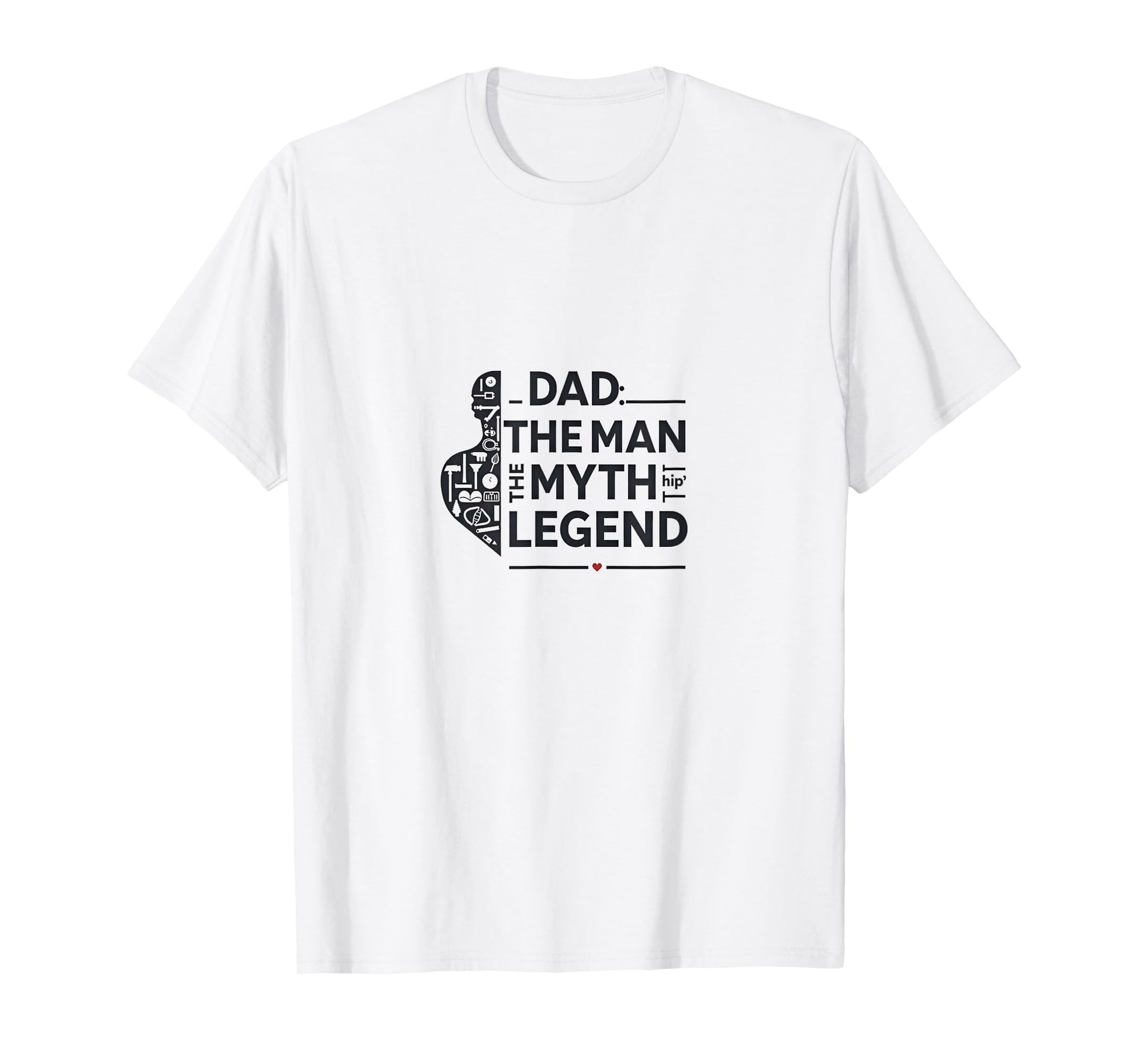 Dad Myth Legend White T-Shirt - Graphic Print for Adults - T-Shirt, Sweatshirt, Hoodie