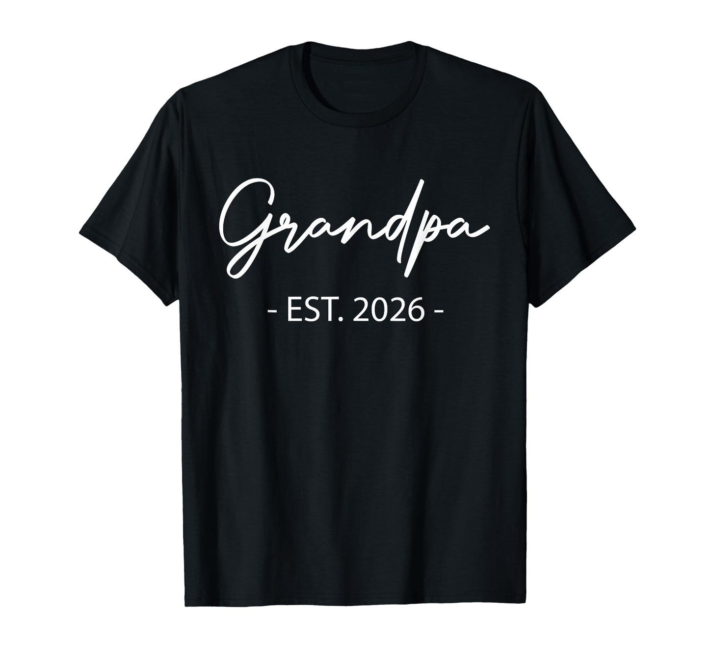 Grandpa Est 2026 Promoted To T-Shirt - Trendy Graphic Men Women - T-Shirt, Sweatshirt, Hoodie