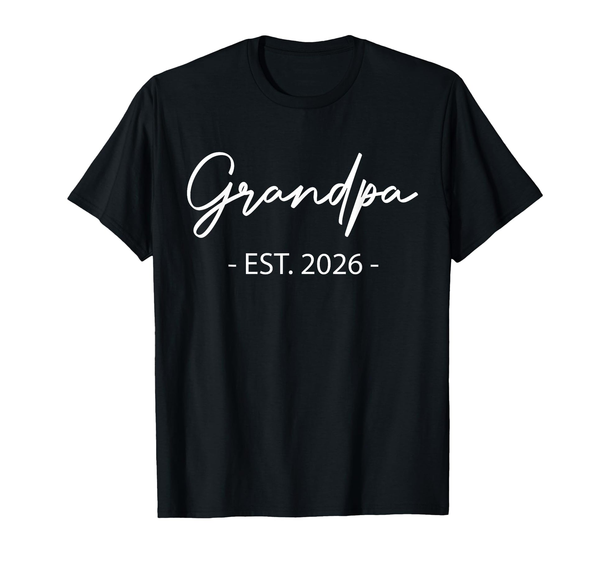 Grandpa Est 2026 Promoted To T-Shirt - Trendy Graphic Men Women - T-Shirt, Sweatshirt, Hoodie