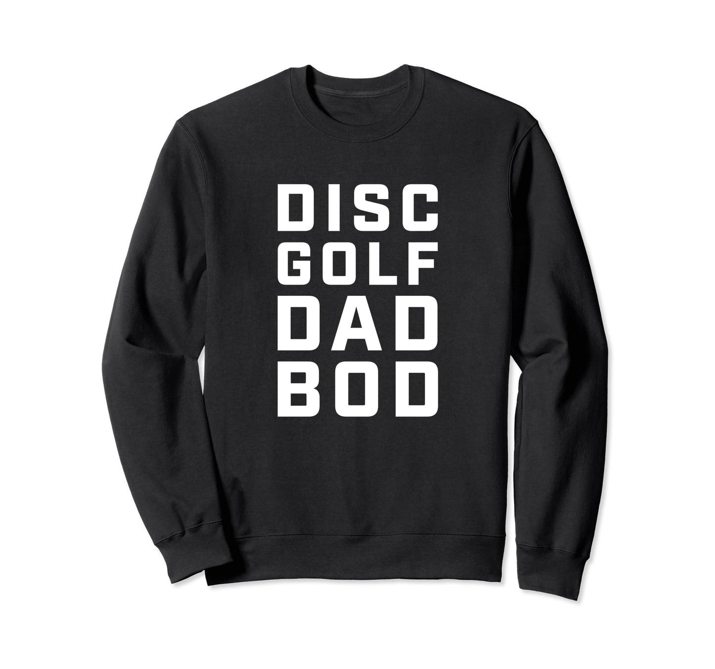 Disc Golf Dad Bod Frolf Father Figure Sweatshirt - Graphic Print Unisex - T-Shirt, Sweatshirt, Hoodie