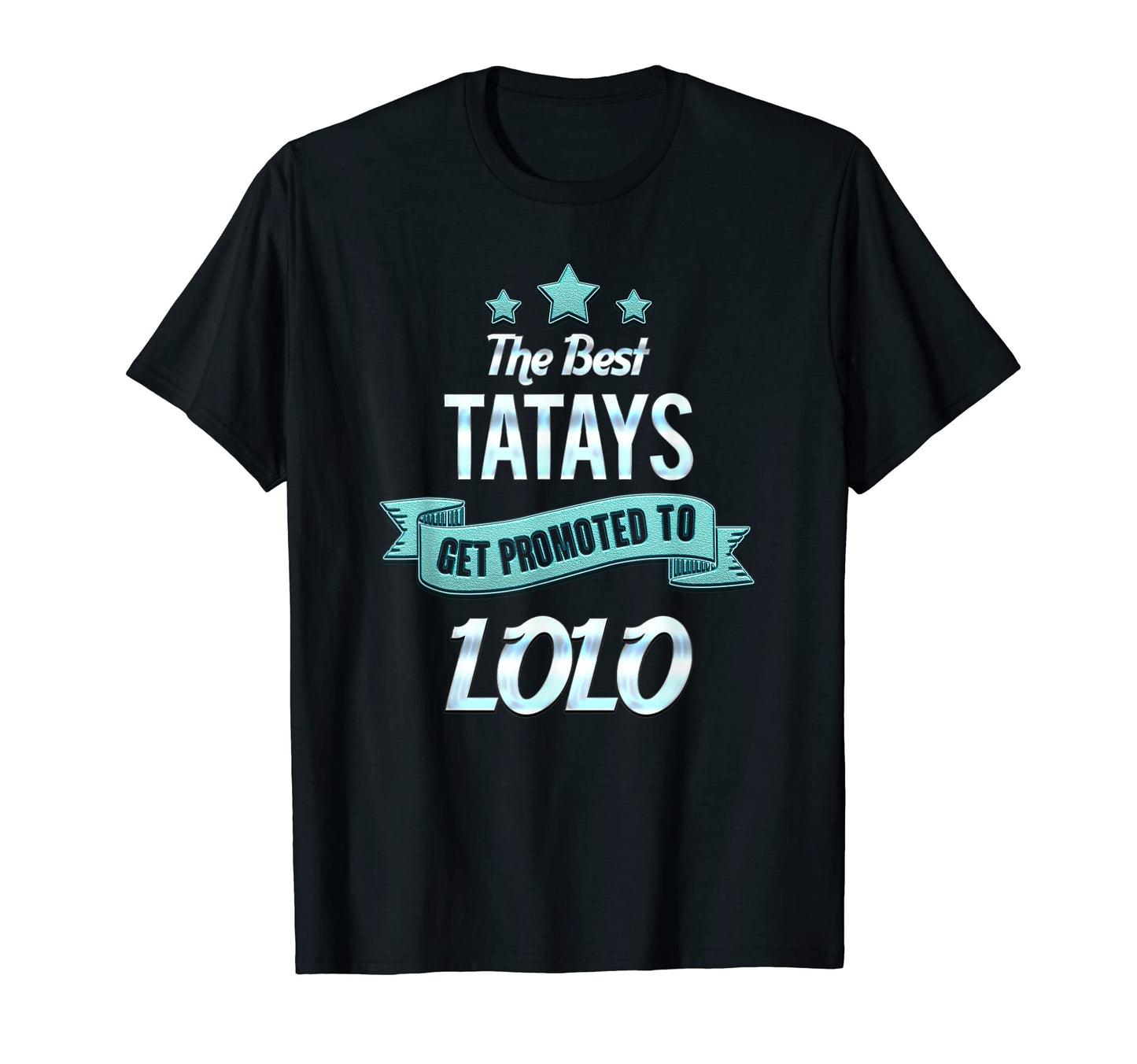 Best Tatays Get Promoted To Lolo T-Shirt - Streetwear Style for Adults - T-Shirt, Sweatshirt, Hoodie