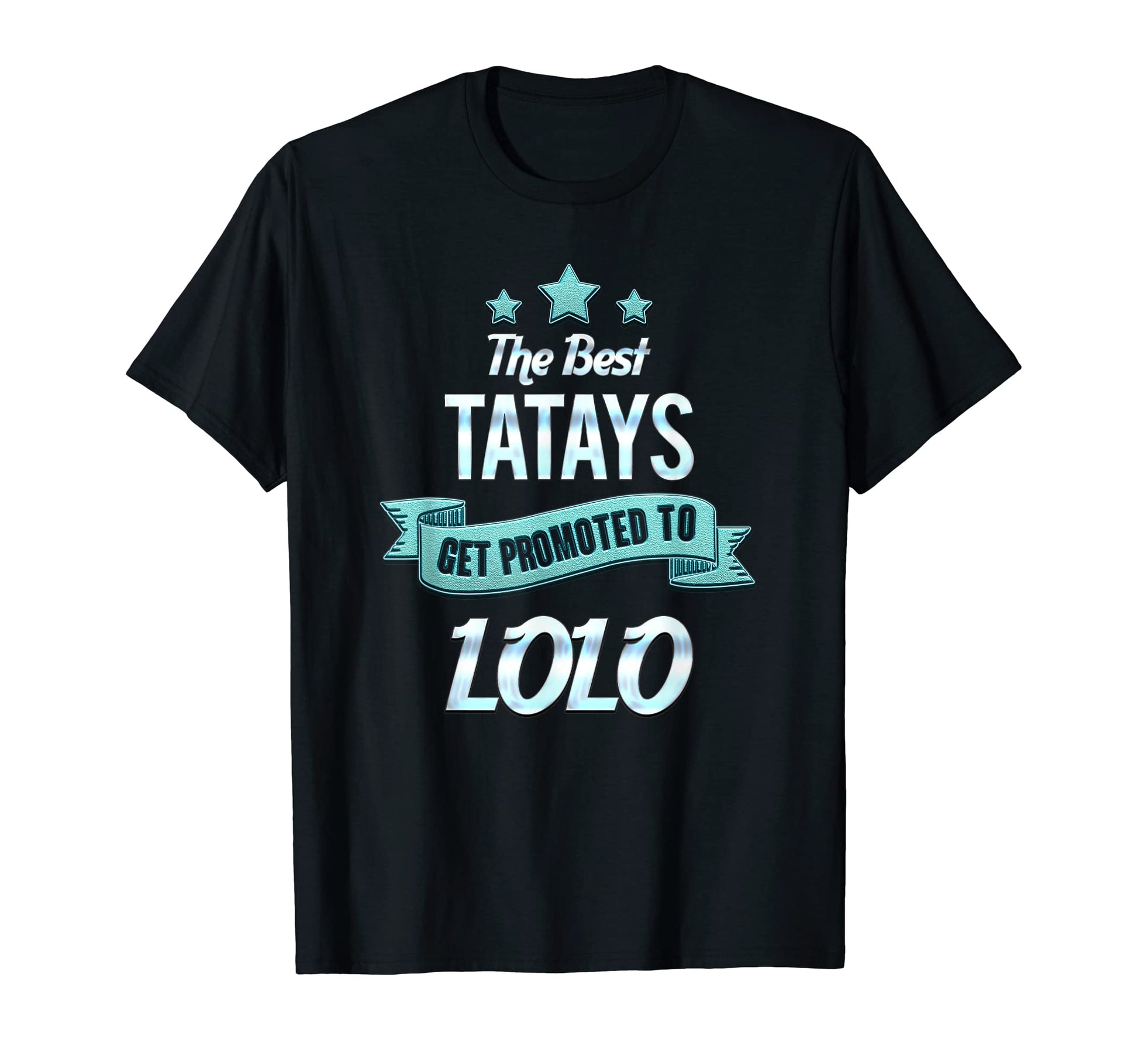 Best Tatays Get Promoted To Lolo T-Shirt - Streetwear Style for Adults - T-Shirt, Sweatshirt, Hoodie