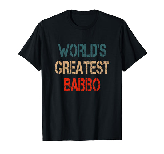 Babbo Italian Father Italian Dad Worlds T-Shirt - Unique Graphic Men Women - T-Shirt, Sweatshirt, Hoodie