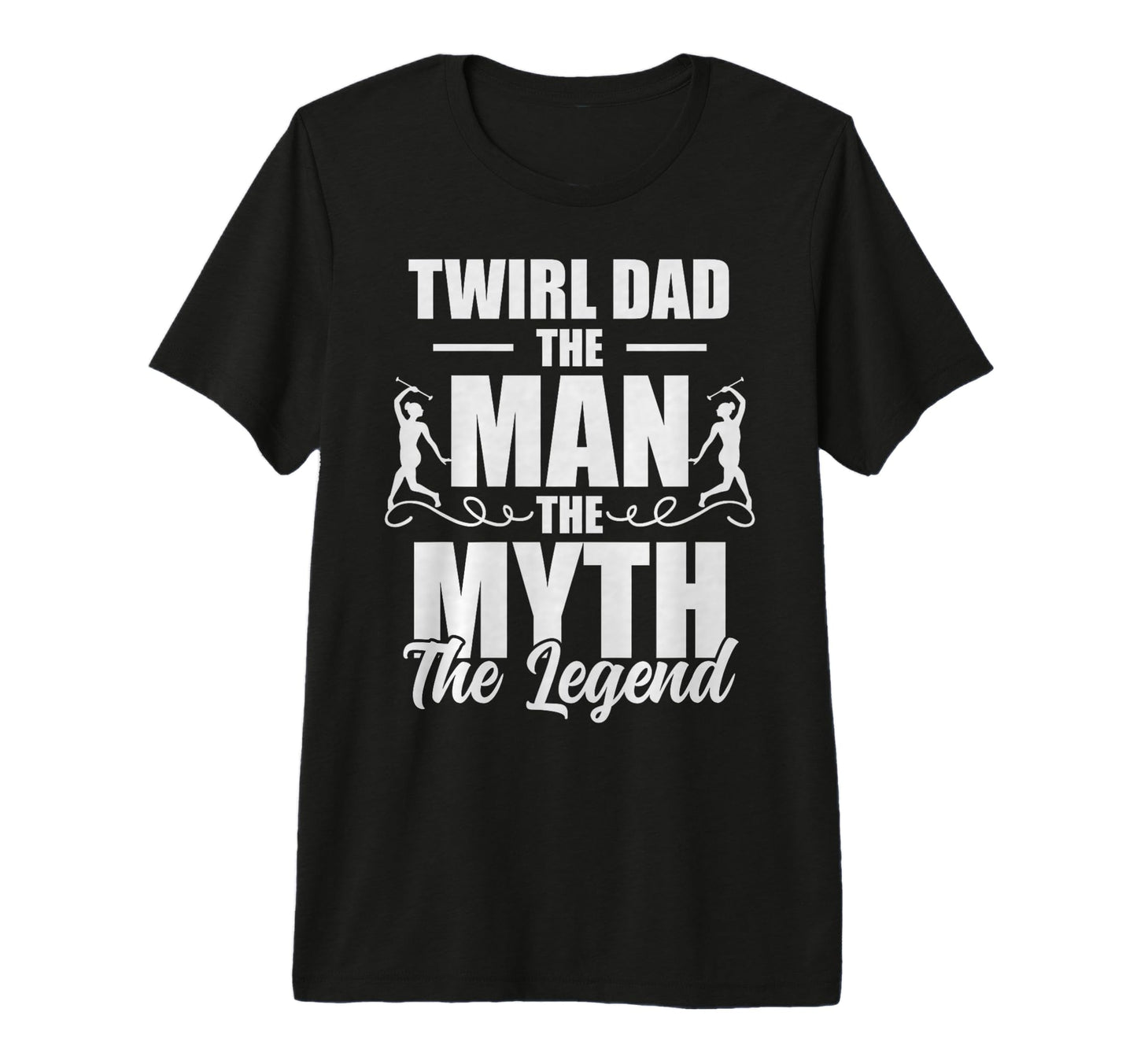 Mens Twirl Dad Myth Legend Baton T-Shirt - Trendy Graphic Men Women - T-Shirt, Sweatshirt, Hoodie