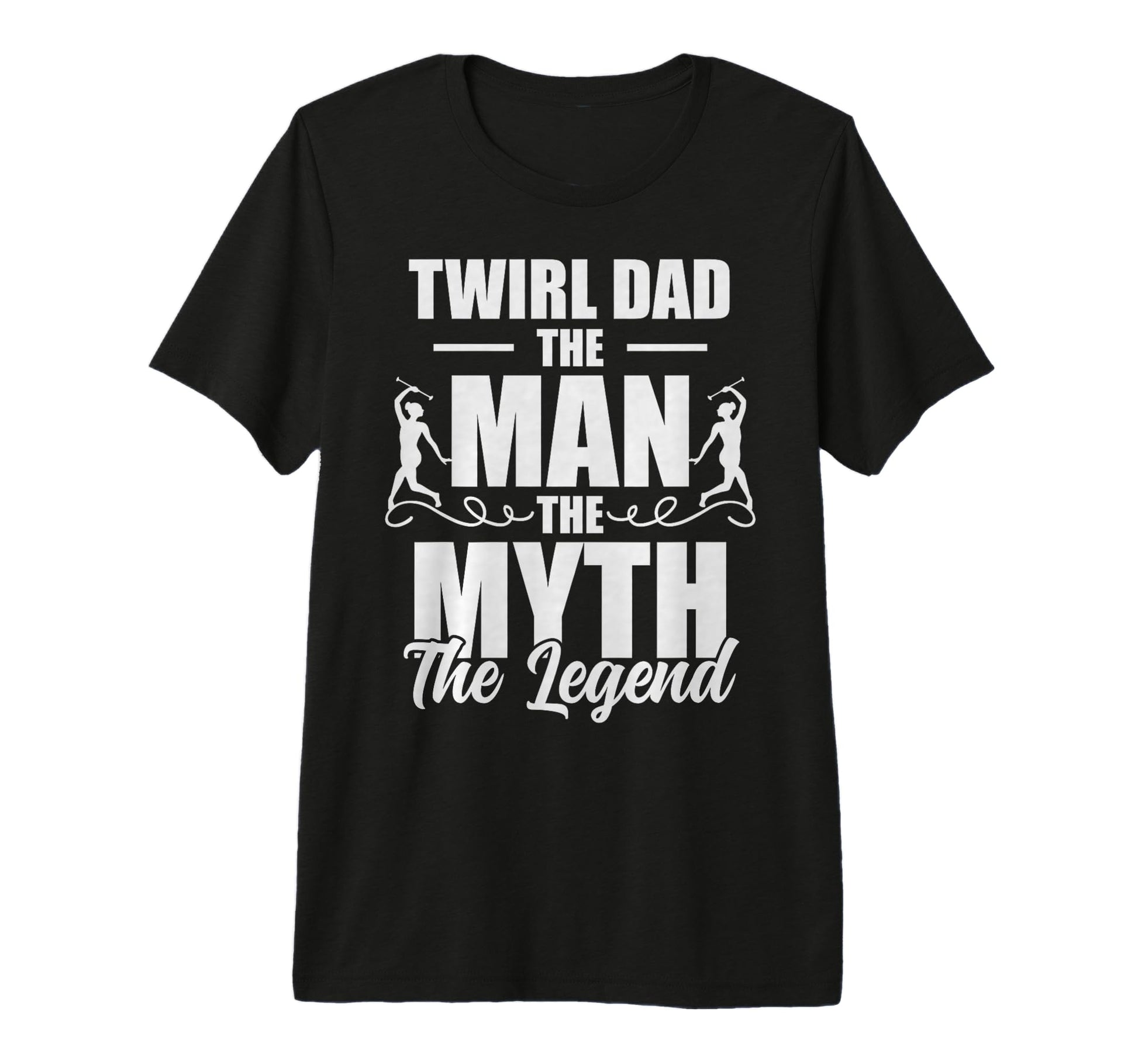 Mens Twirl Dad Myth Legend Baton T-Shirt - Trendy Graphic Men Women - T-Shirt, Sweatshirt, Hoodie
