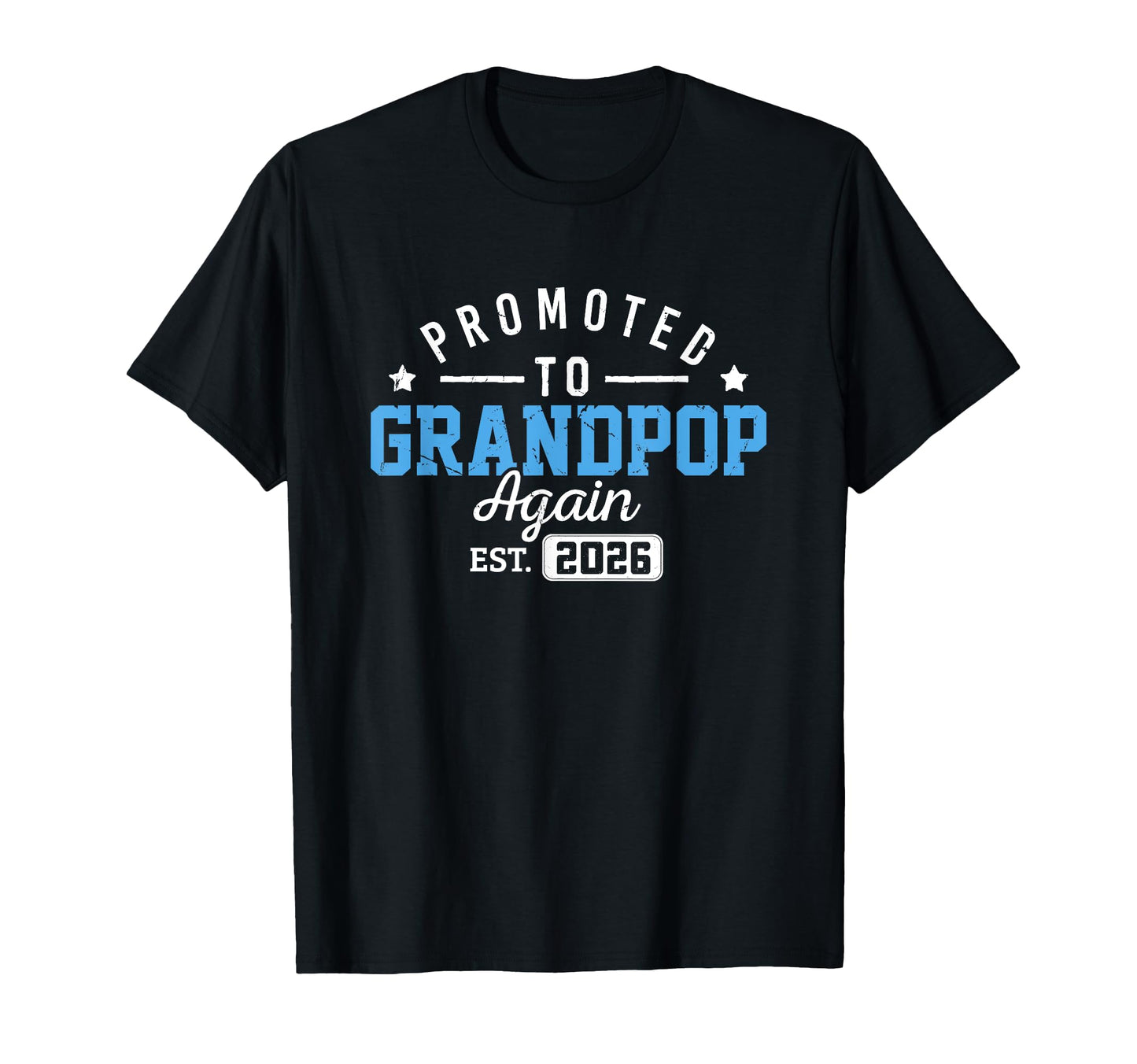 Promoted To Grandpop Again 2026 Grandpa T-Shirt - Graphic Print Unisex - T-Shirt, Sweatshirt, Hoodie