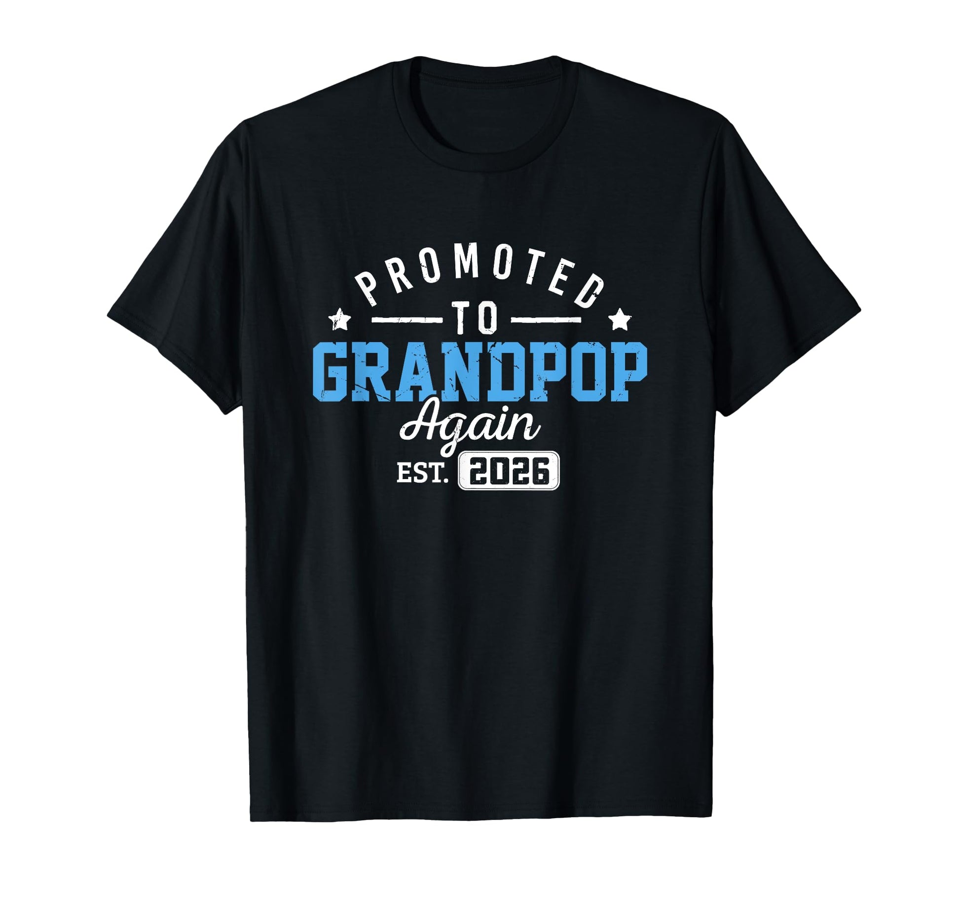 Promoted To Grandpop Again 2026 Grandpa T-Shirt - Graphic Print Unisex - T-Shirt, Sweatshirt, Hoodie