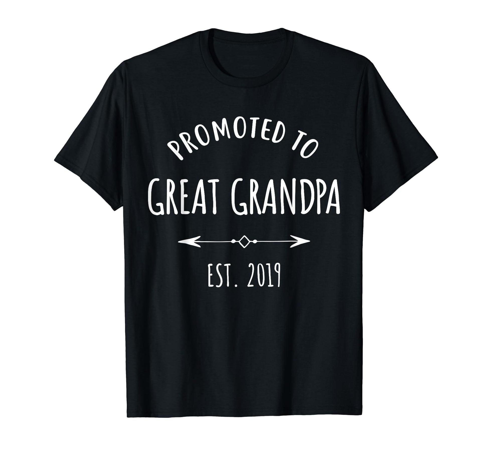 Promoted To Great Grandpa Est 2019 Great T-Shirt - Graphic Print Unisex - T-Shirt, Sweatshirt, Hoodie