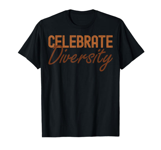 Celebrate Diversity Black History T-Shirt - Custom Art Print for Adults - T-Shirt, Sweatshirt, Hoodie