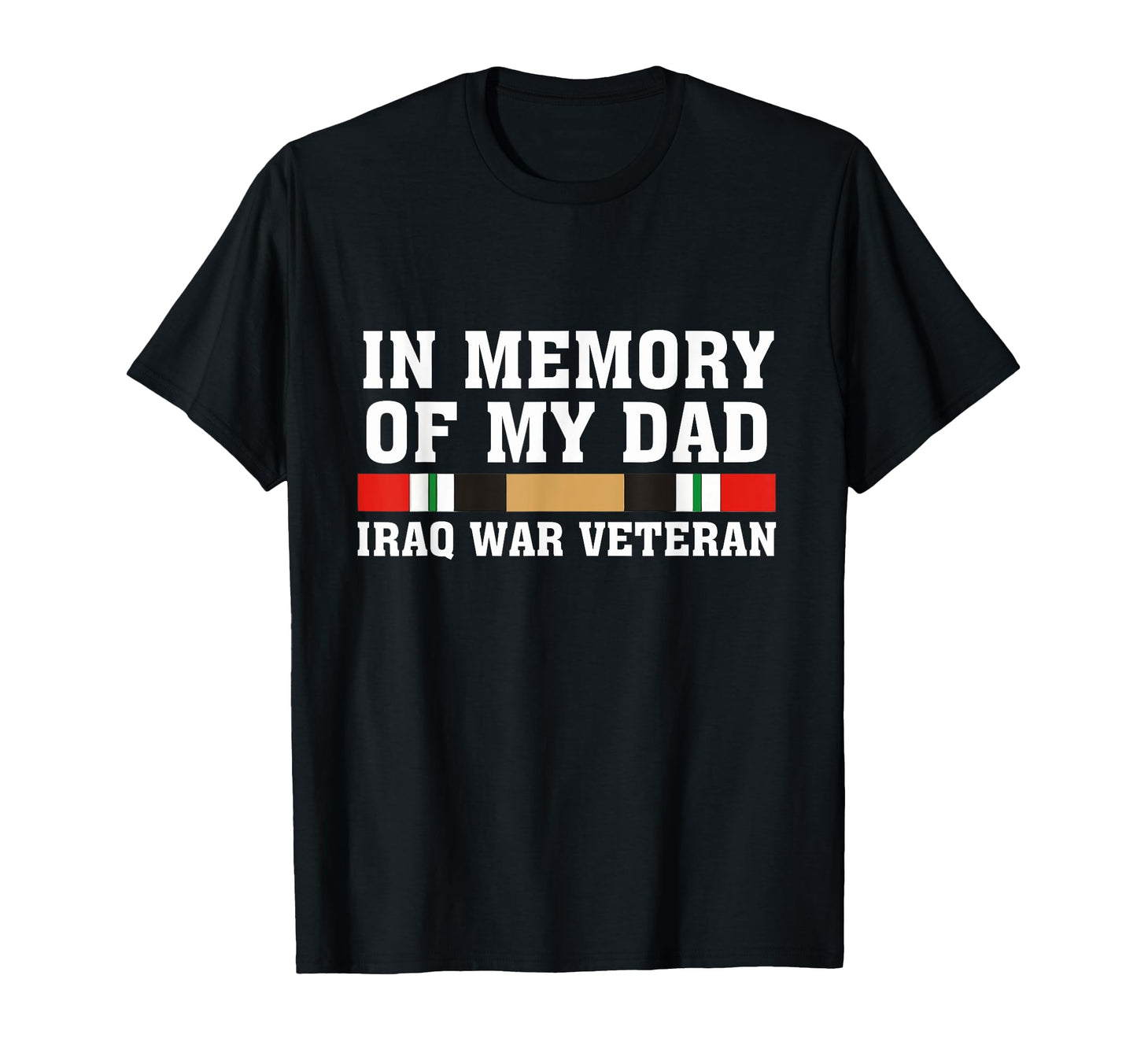 Memory My Dad Proud Iraq War Vet Us T-Shirt - Unique Graphic Men Women - T-Shirt, Sweatshirt, Hoodie