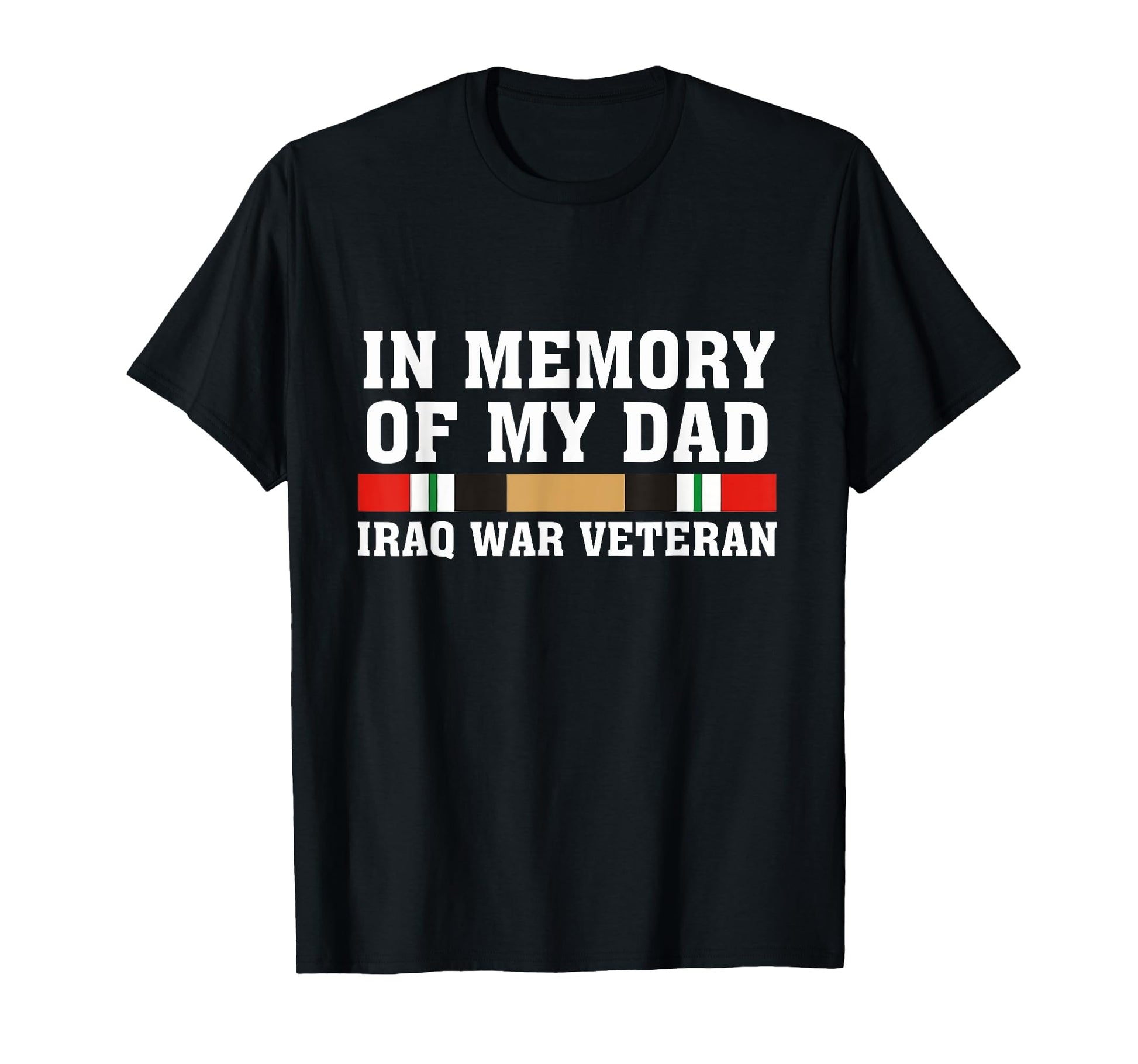 Memory My Dad Proud Iraq War Vet Us T-Shirt - Unique Graphic Men Women - T-Shirt, Sweatshirt, Hoodie