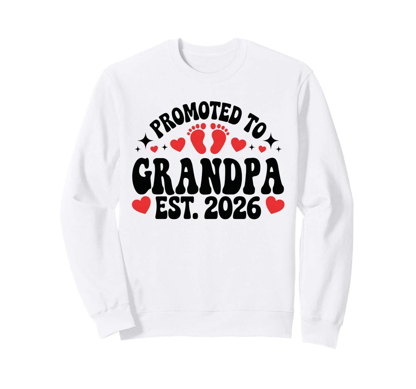 Promoted To Grandpa Est 2026 New Sweatshirt - Fun Novelty Design Men Women - T-Shirt, Sweatshirt, Hoodie