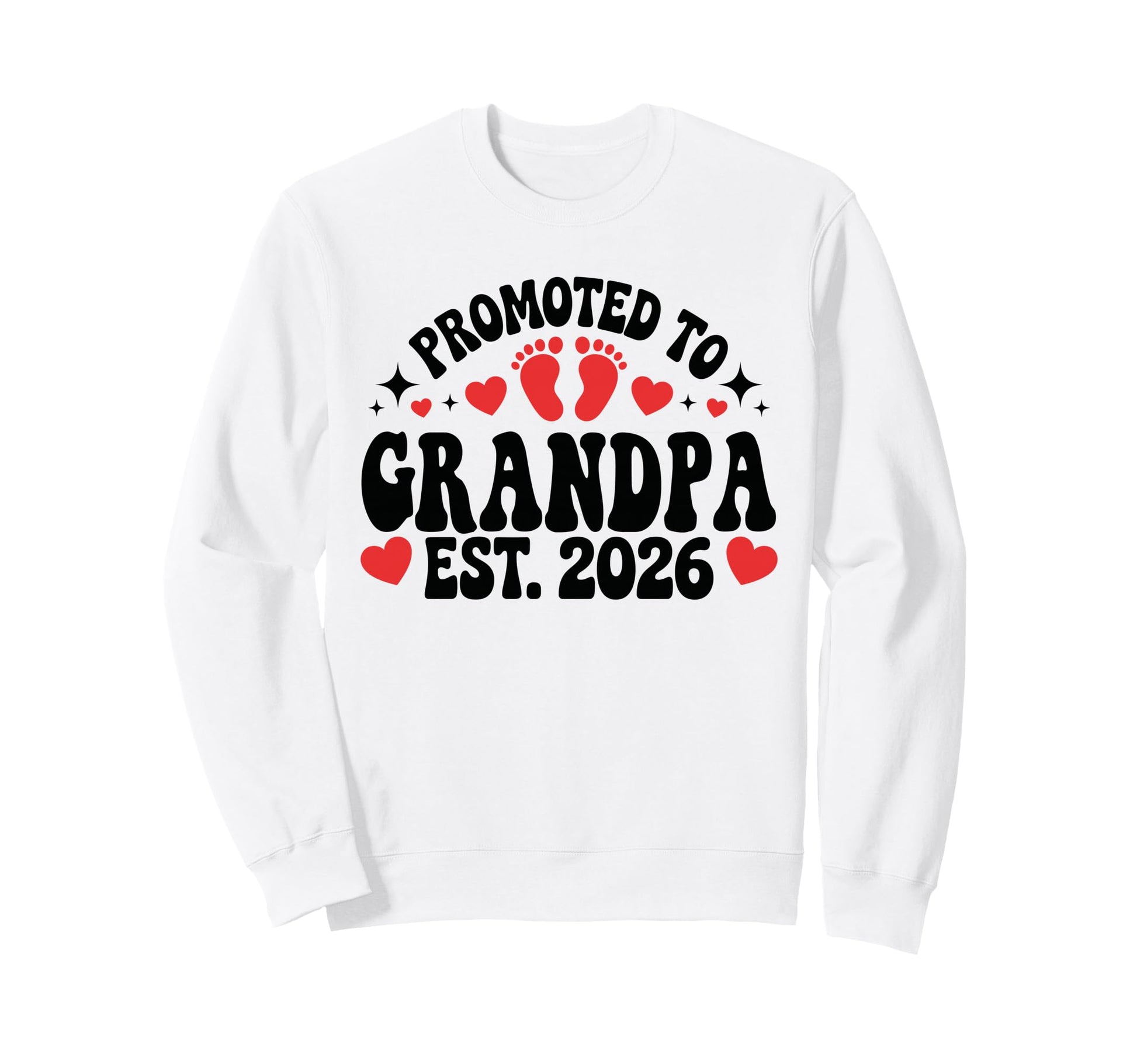 Promoted To Grandpa Est 2026 New Sweatshirt - Fun Novelty Design Men Women - T-Shirt, Sweatshirt, Hoodie