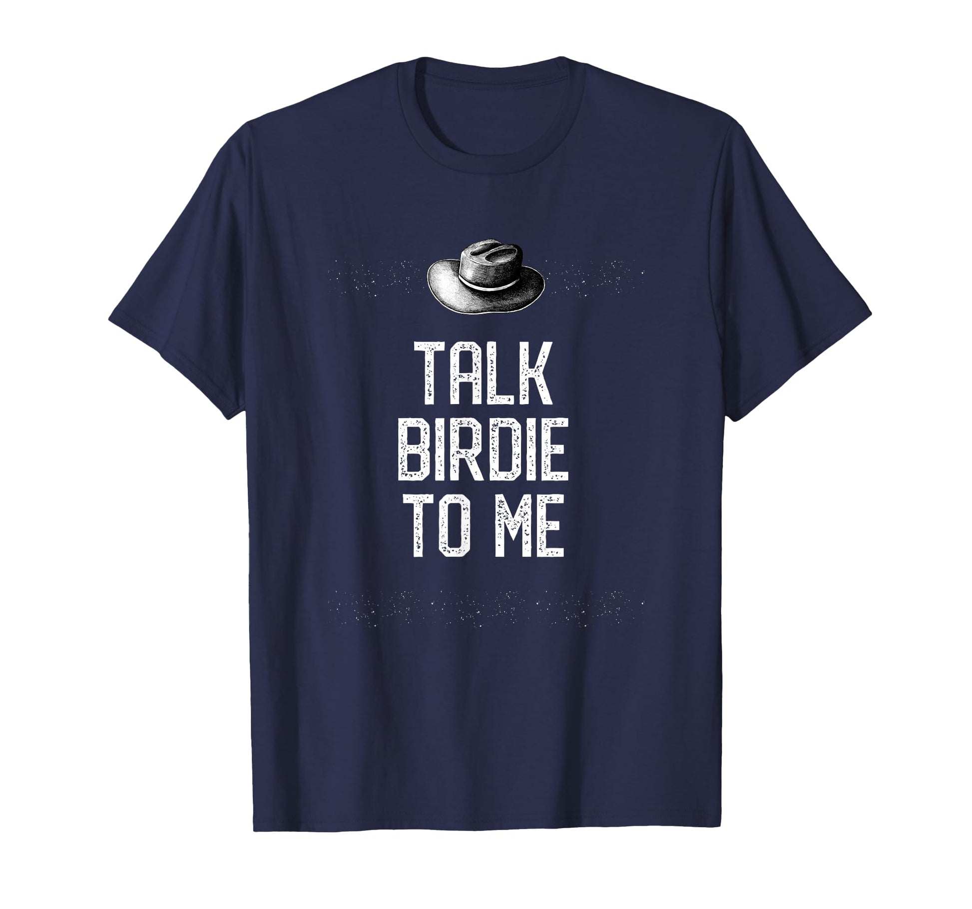 Talk Birdie To Me Fathers Day Golf Love T-Shirt - Novelty Apparel Unisex - T-Shirt, Sweatshirt, Hoodie