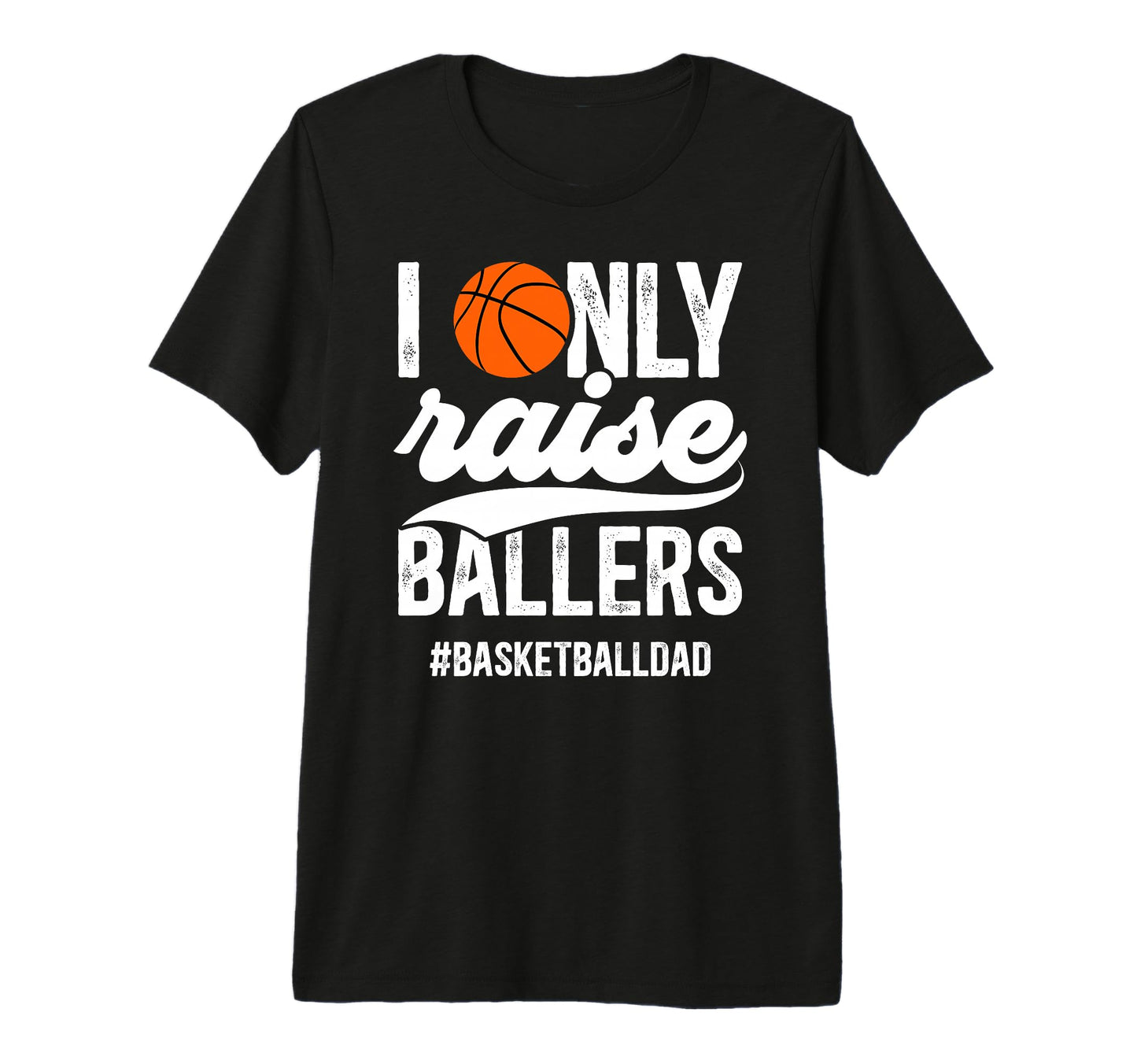 Mens I Only Raise Ballers T-Shirt - Casual Everyday Wear Men Women - T-Shirt, Sweatshirt, Hoodie