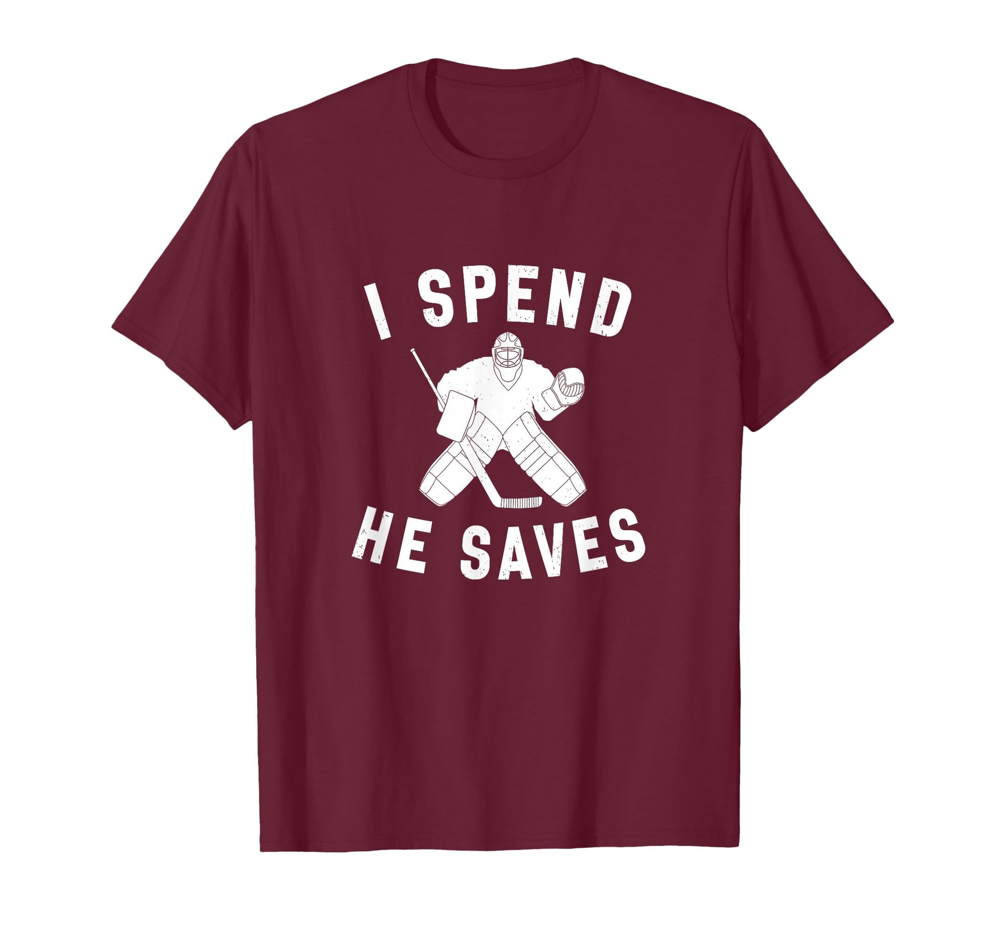 I Spend He Saves Funny Hockey Goalie T-Shirt - Custom Art Print Unisex - T-Shirt, Sweatshirt, Hoodie