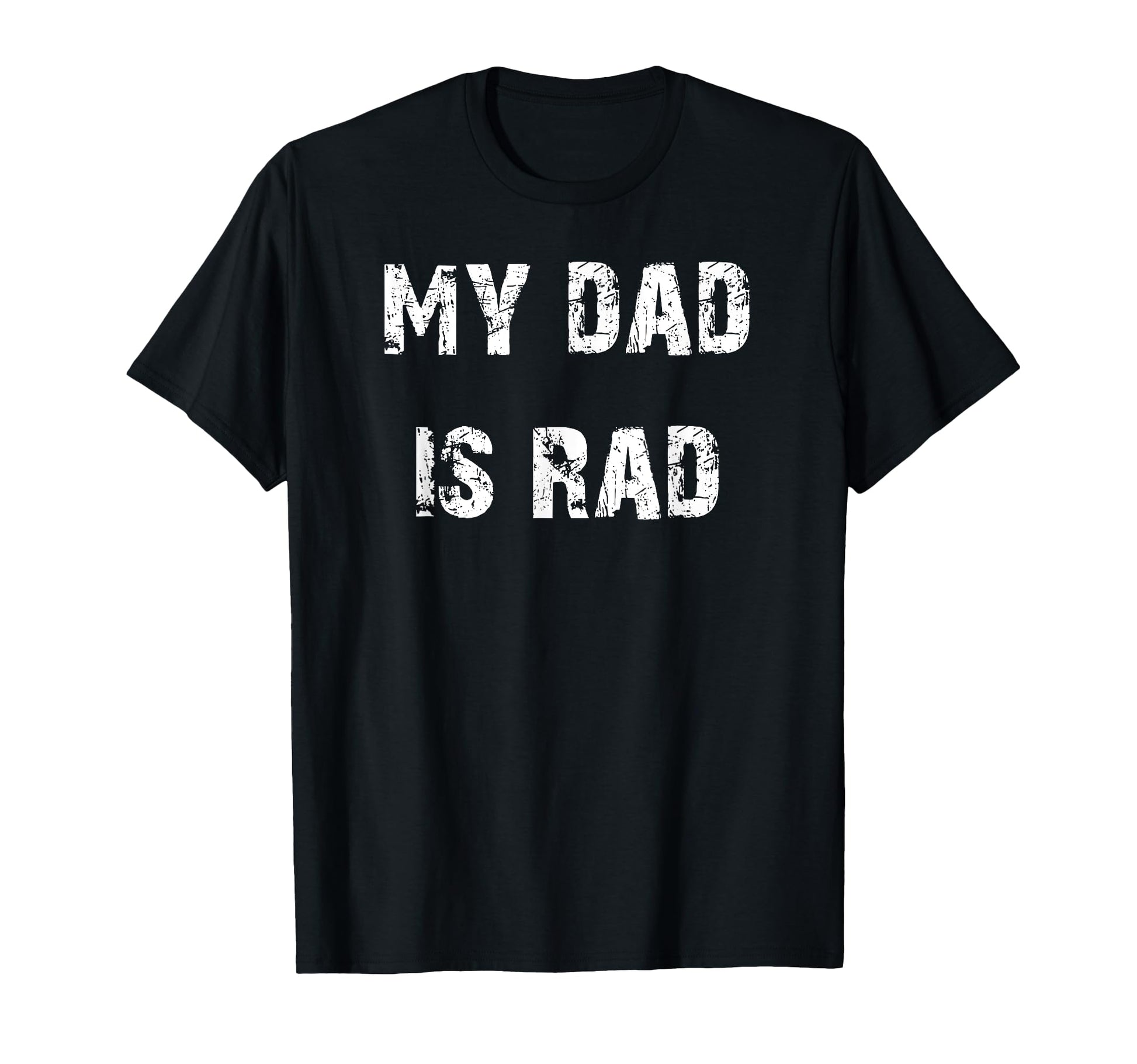 My Dad Is Rad T-Shirt - Novelty Apparel for Adults - T-Shirt, Sweatshirt, Hoodie