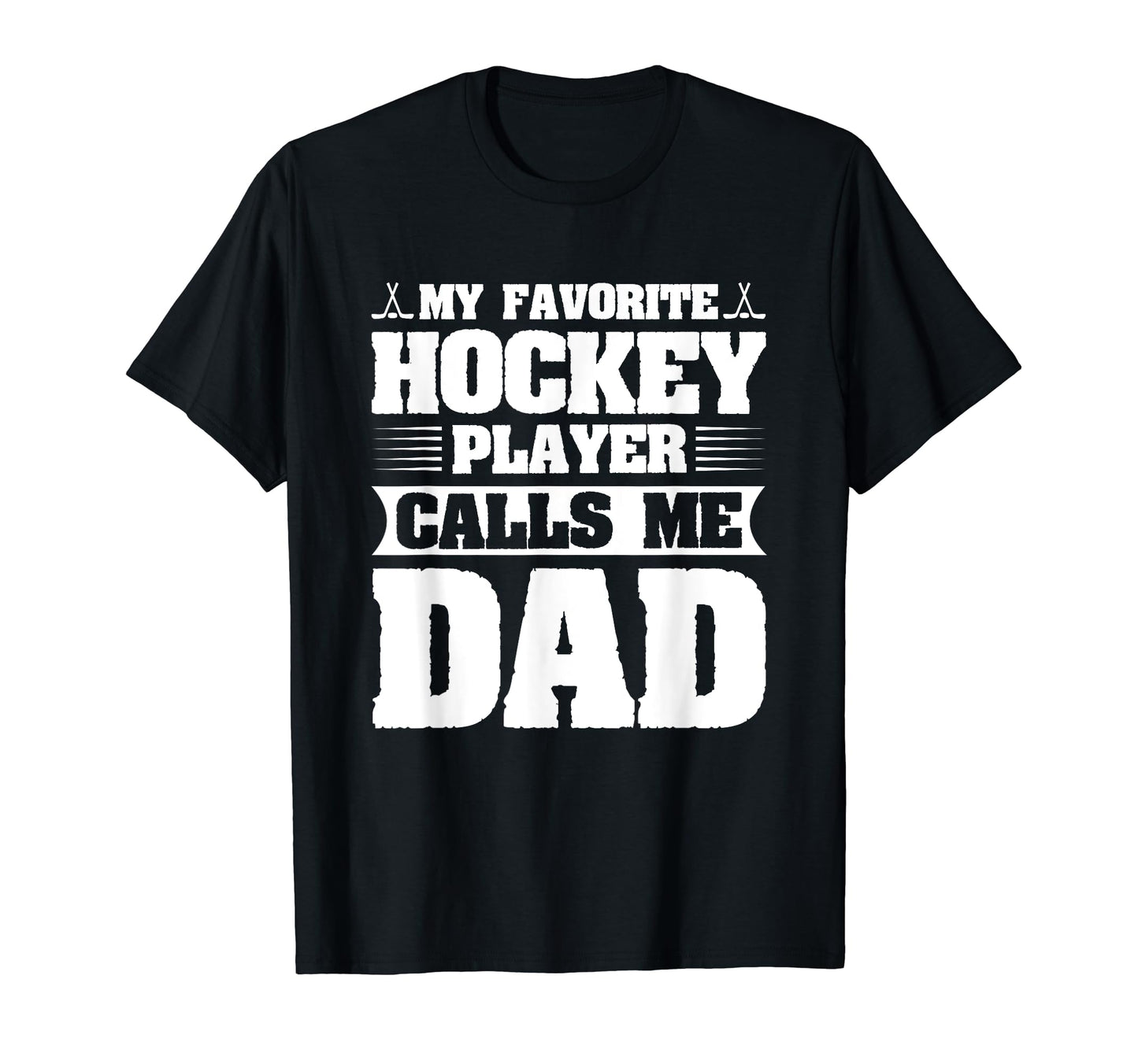 My Favorite Hockey Player Calls T-Shirt - Casual Everyday Wear for Adults - T-Shirt, Sweatshirt, Hoodie