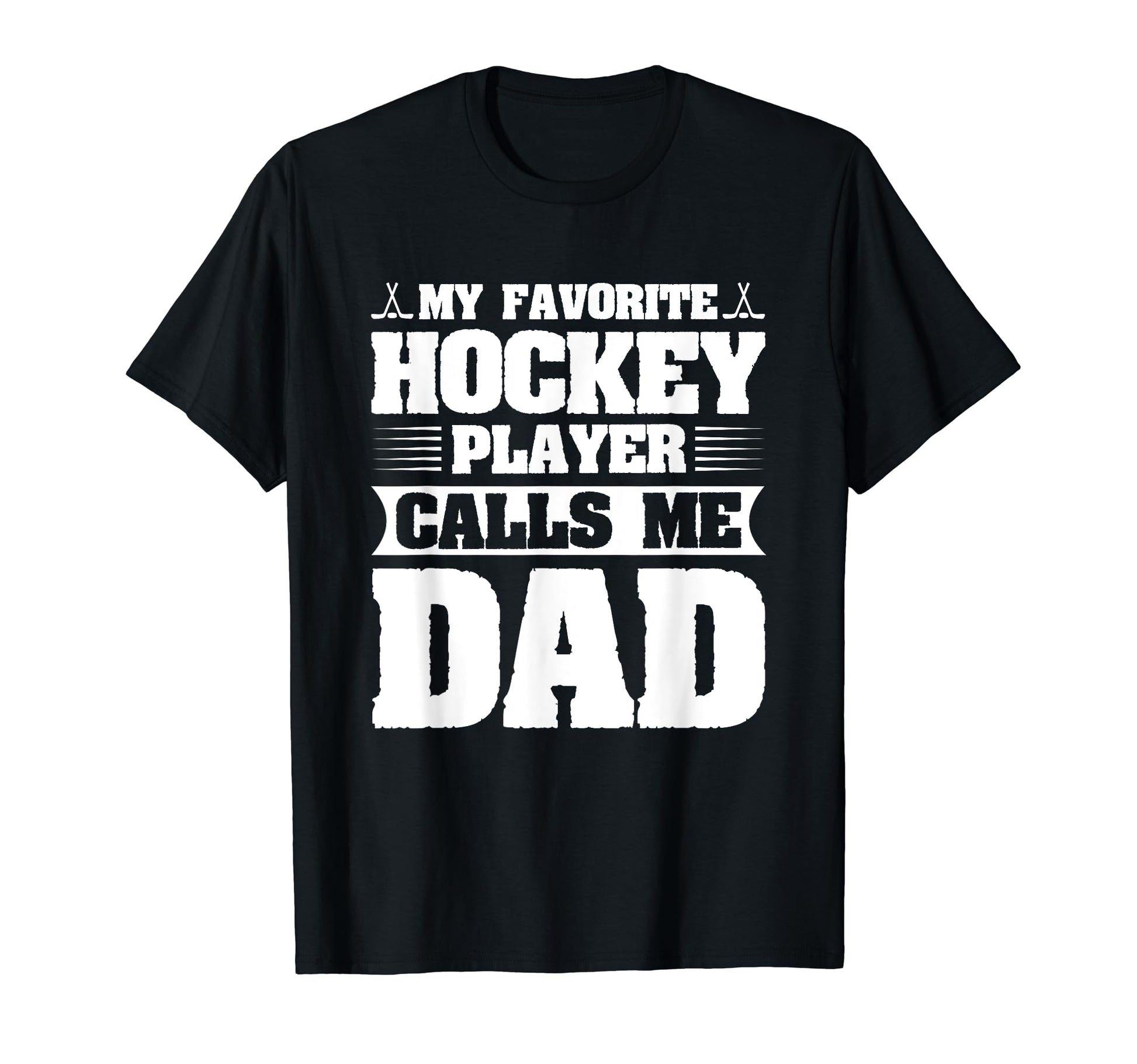 My Favorite Hockey Player Calls T-Shirt - Casual Everyday Wear for Adults - T-Shirt, Sweatshirt, Hoodie