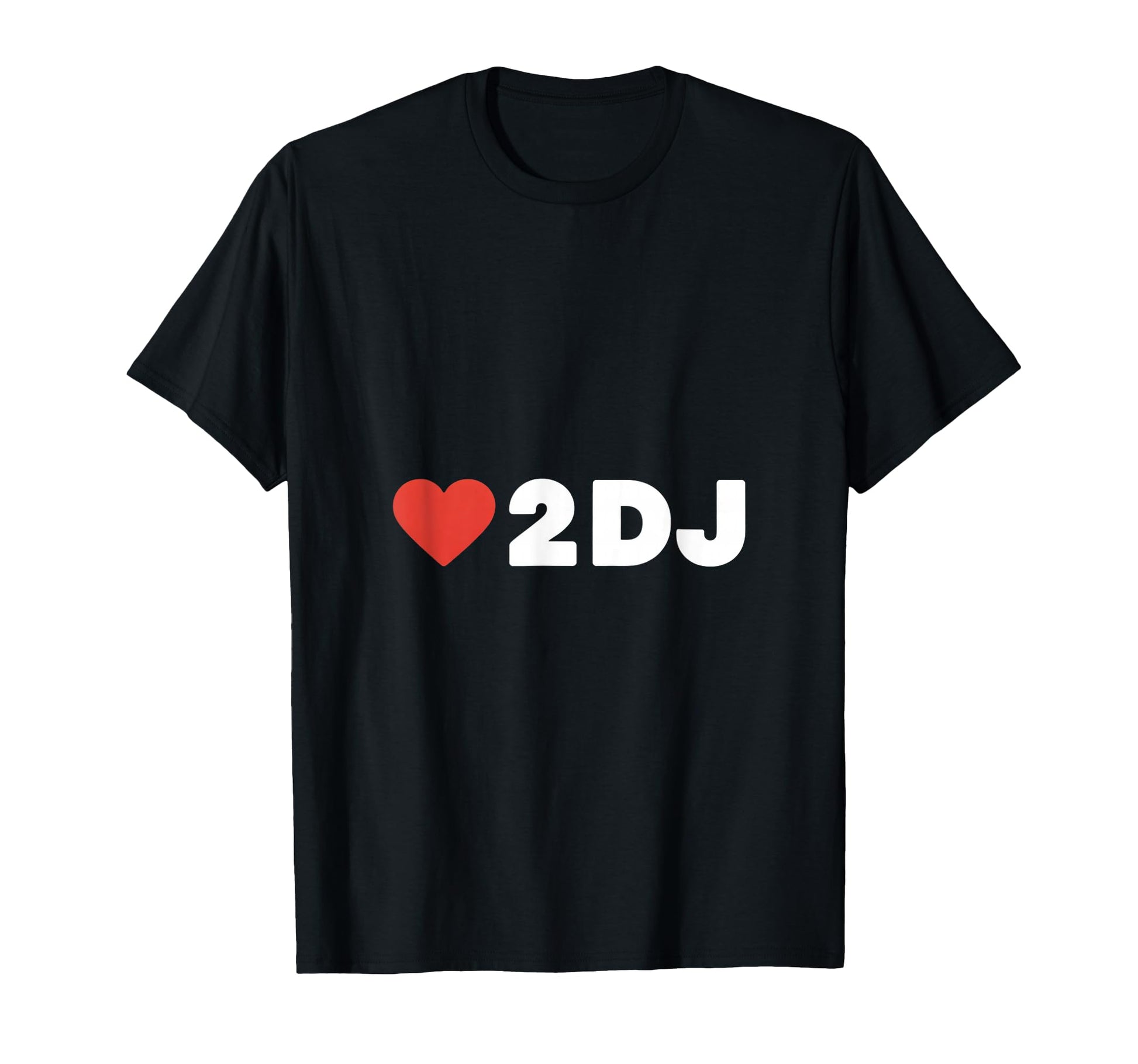 Love 2 Dj Funny Red Heart Music Lovers T-Shirt - Streetwear Style Men Women - T-Shirt, Sweatshirt, Hoodie
