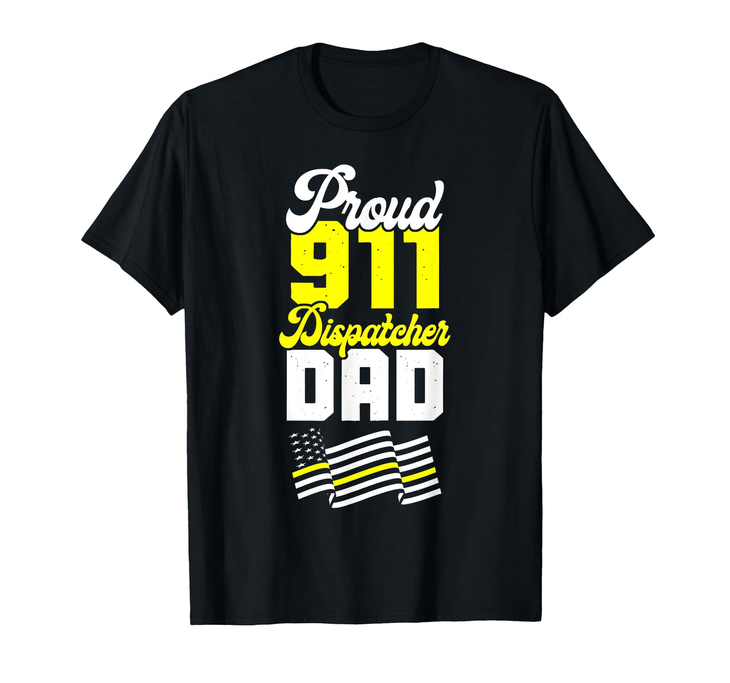 911 Dispatcher Thin Gold Yellow Line Dad T-Shirt - Unique Graphic Unisex - T-Shirt, Sweatshirt, Hoodie