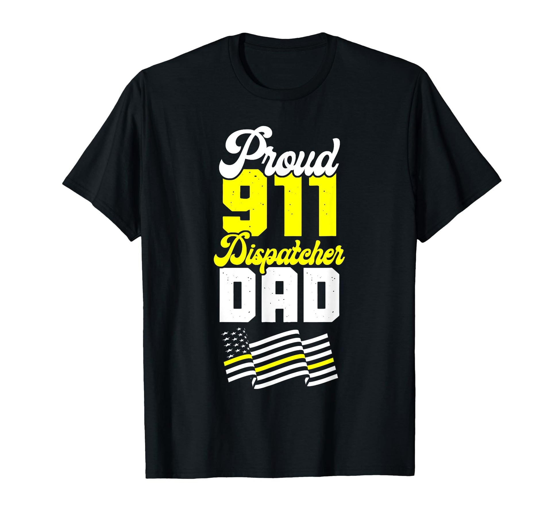 911 Dispatcher Thin Gold Yellow Line Dad T-Shirt - Unique Graphic Unisex - T-Shirt, Sweatshirt, Hoodie