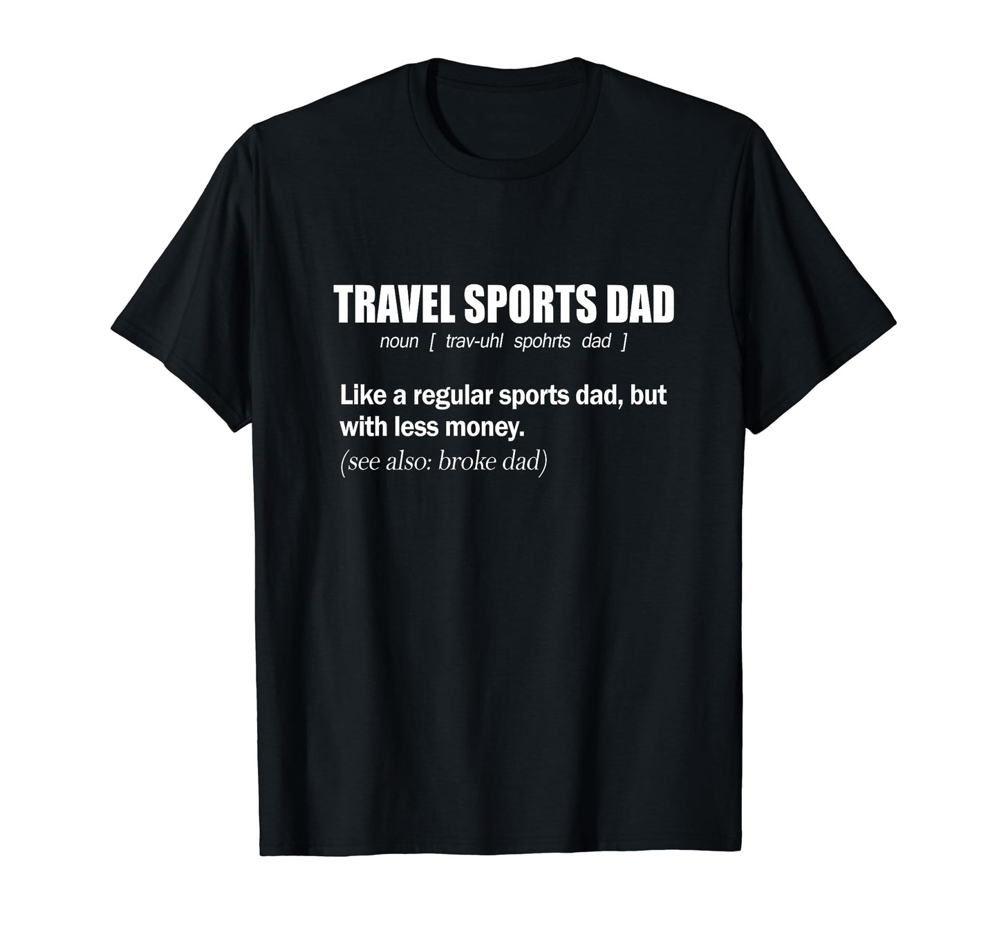 Travel Sports Dad Funny Definition T-Shirt - Streetwear Style for Adults - T-Shirt, Sweatshirt, Hoodie