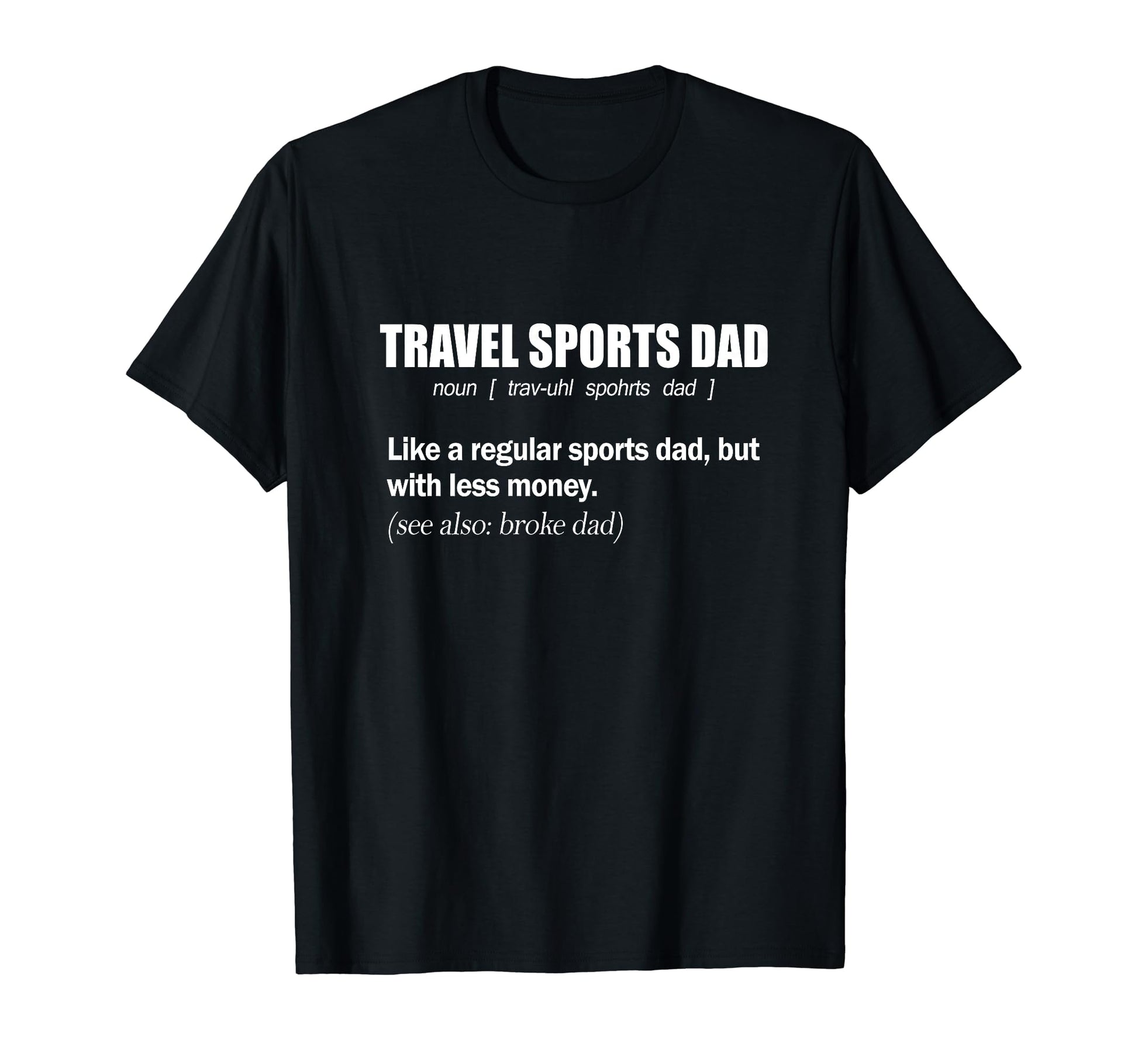 Travel Sports Dad Funny Definition T-Shirt - Streetwear Style for Adults - T-Shirt, Sweatshirt, Hoodie