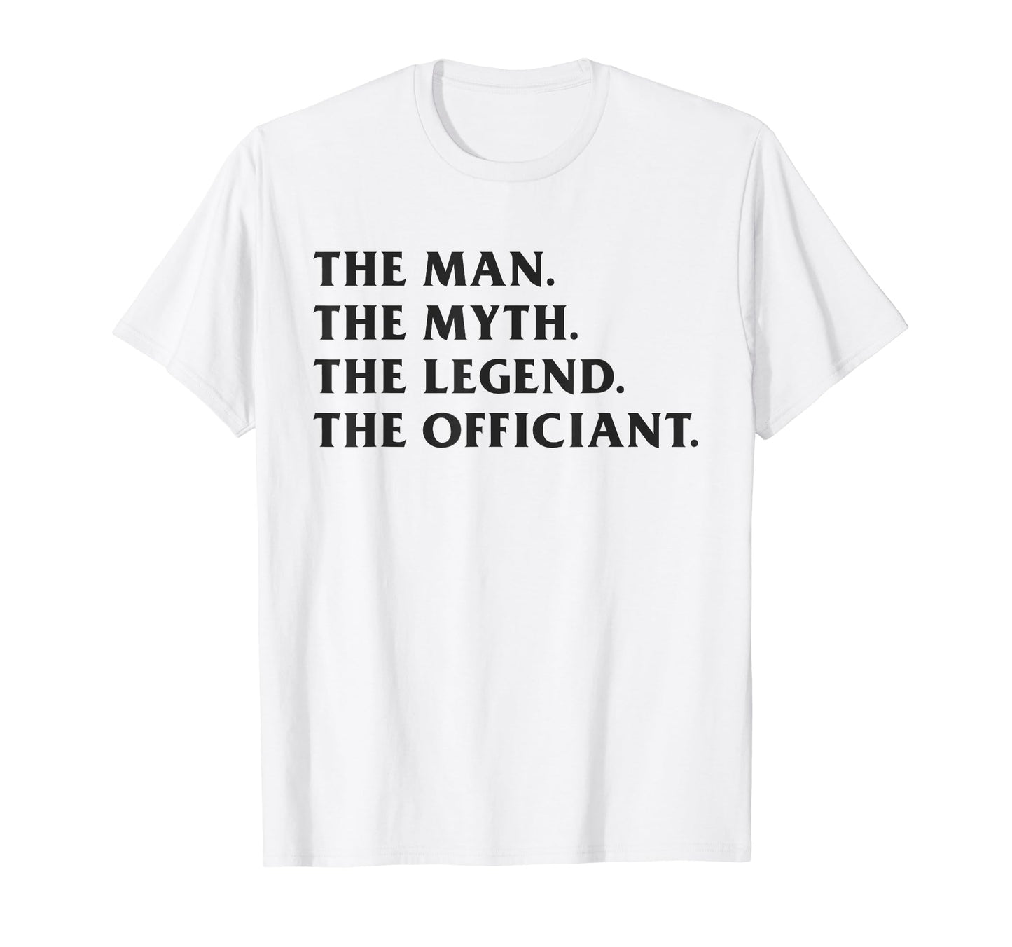 Myth Legend Officiant Dad Ordained T-Shirt - Aesthetic Graphic Unisex - T-Shirt, Sweatshirt, Hoodie